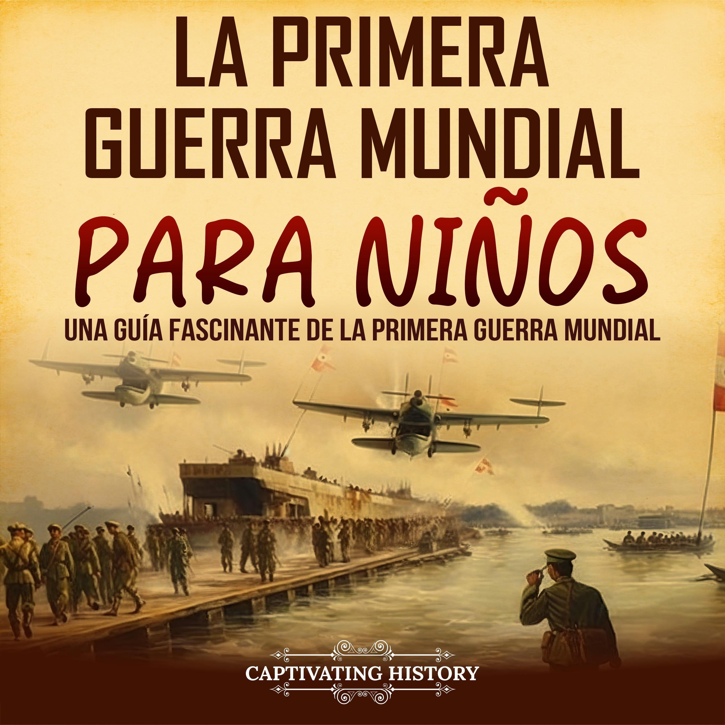 La Primera Guerra Mundial para Niños: Una guía fascinante de la Primera Guerra Mundial