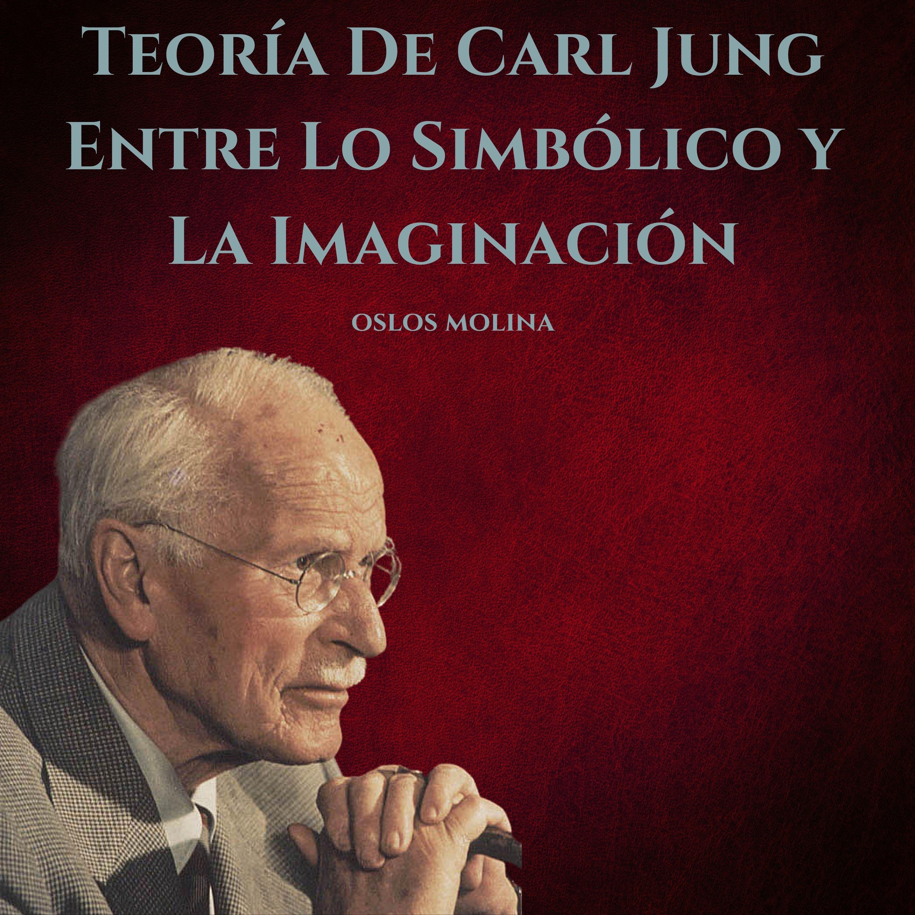 Teoría De Carl Jung: Entre Lo Simbólico y La Imaginación