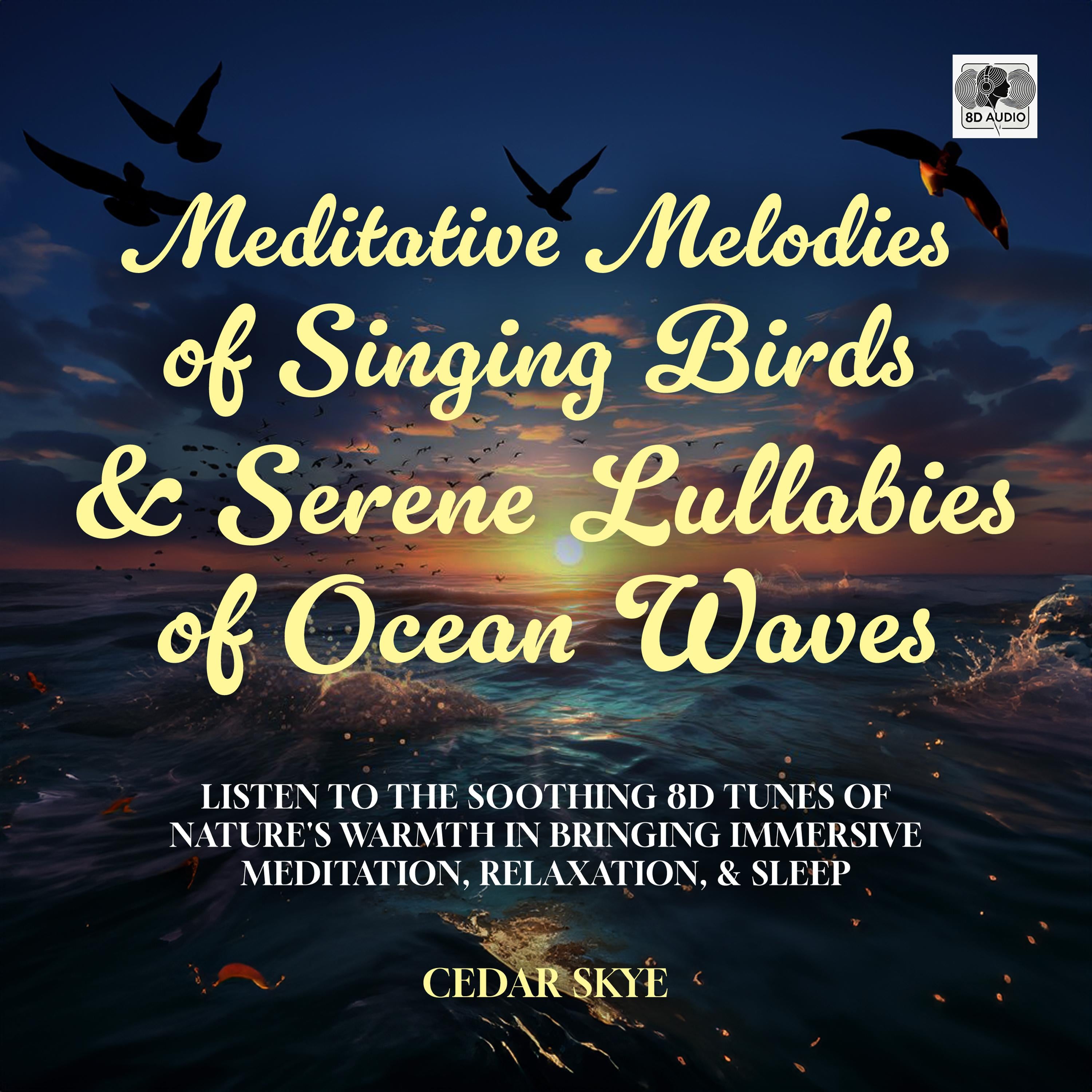 Meditative Melodies of Singing Birds & Serene Lullabies of Ocean Waves