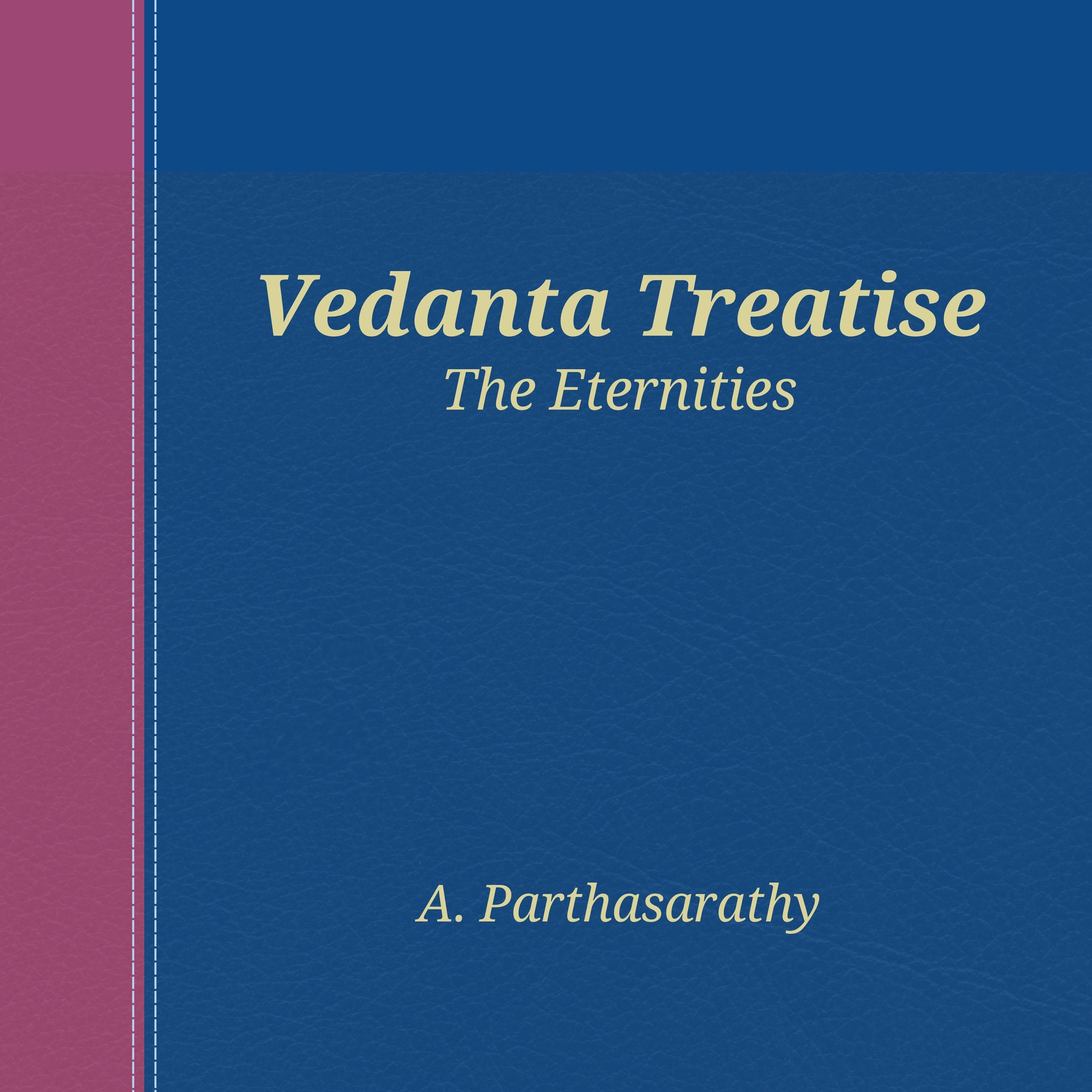 Vedanta Treatise: The Eternities