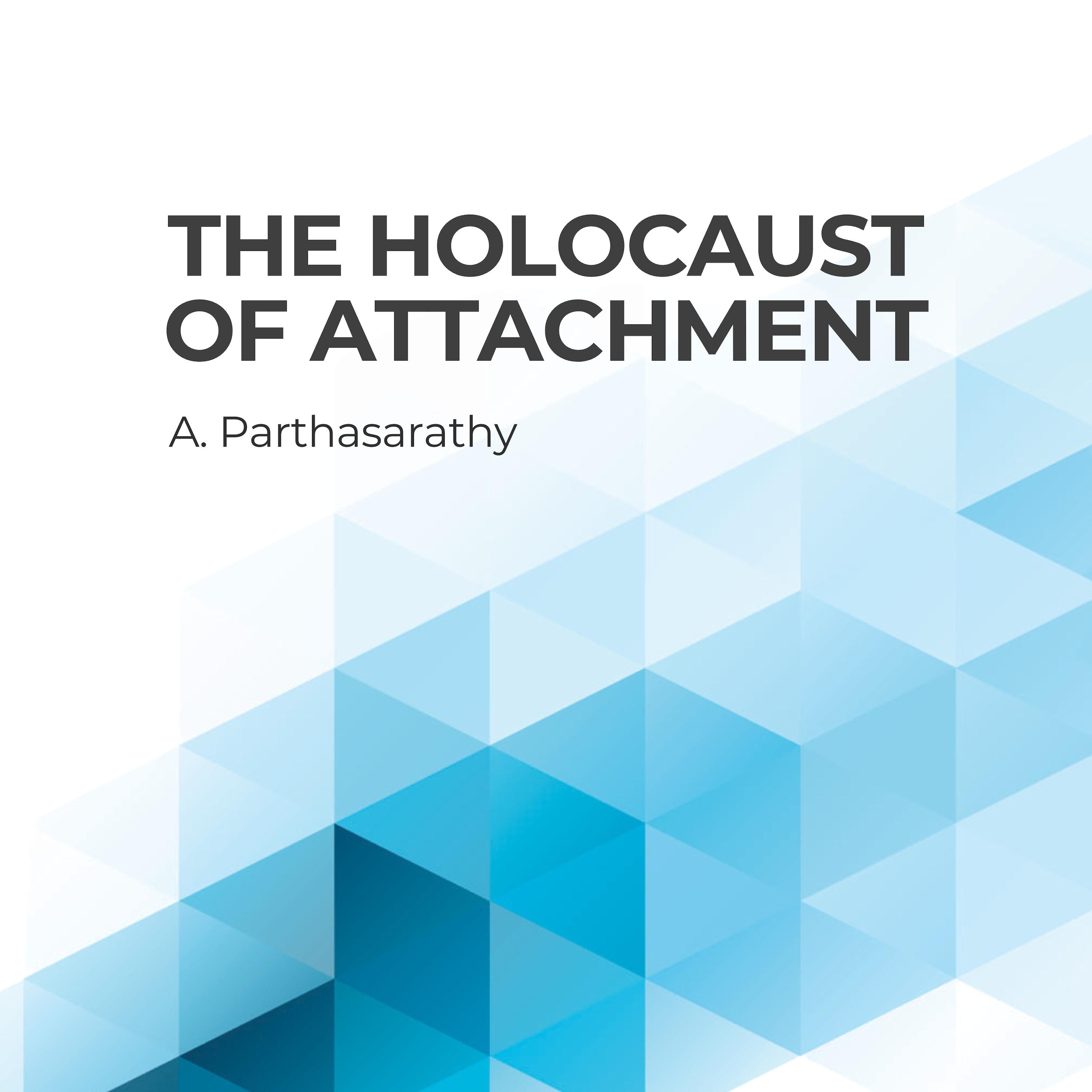 The Holocaust of Attachment