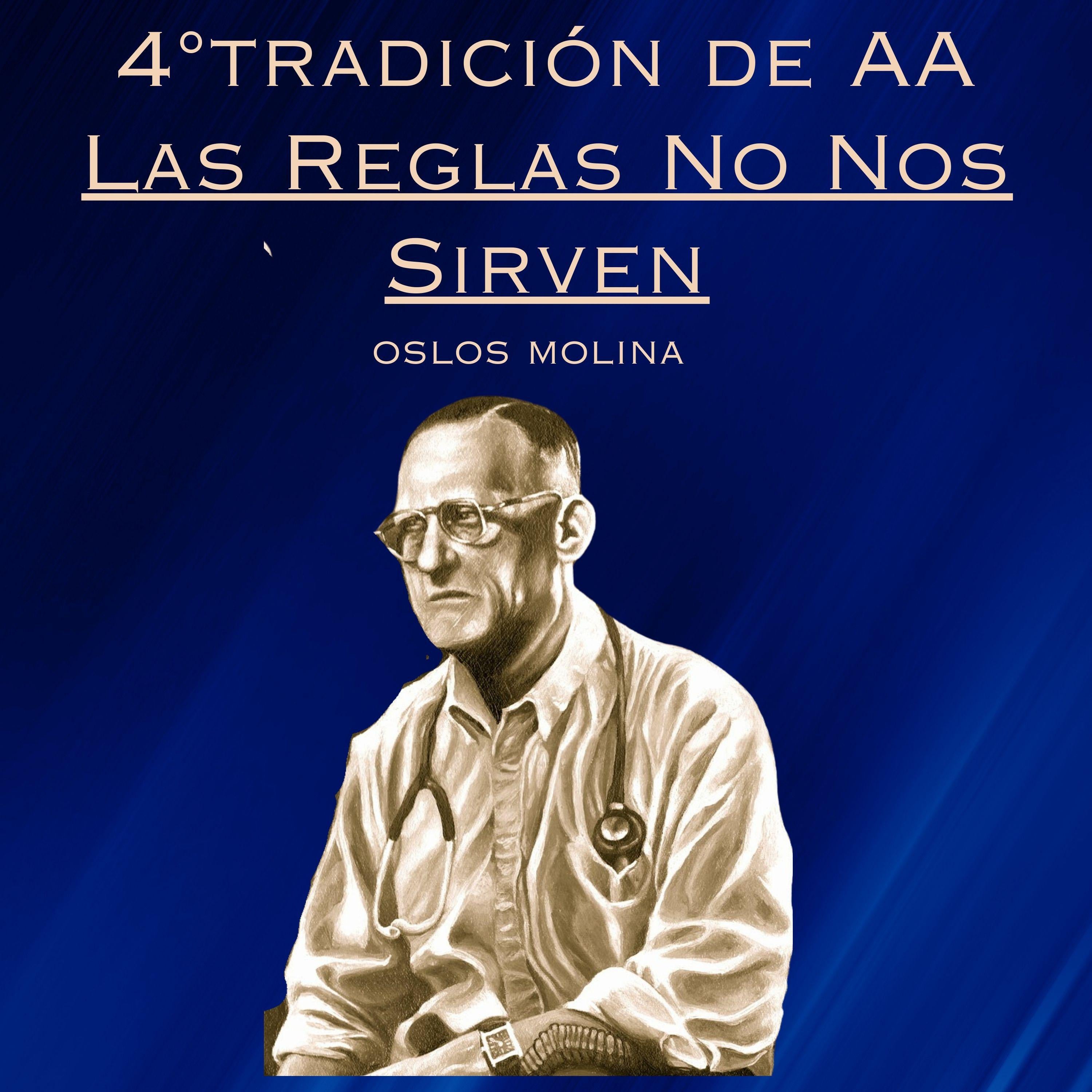 4° tradición de AA: Las Reglas No Nos Sirven