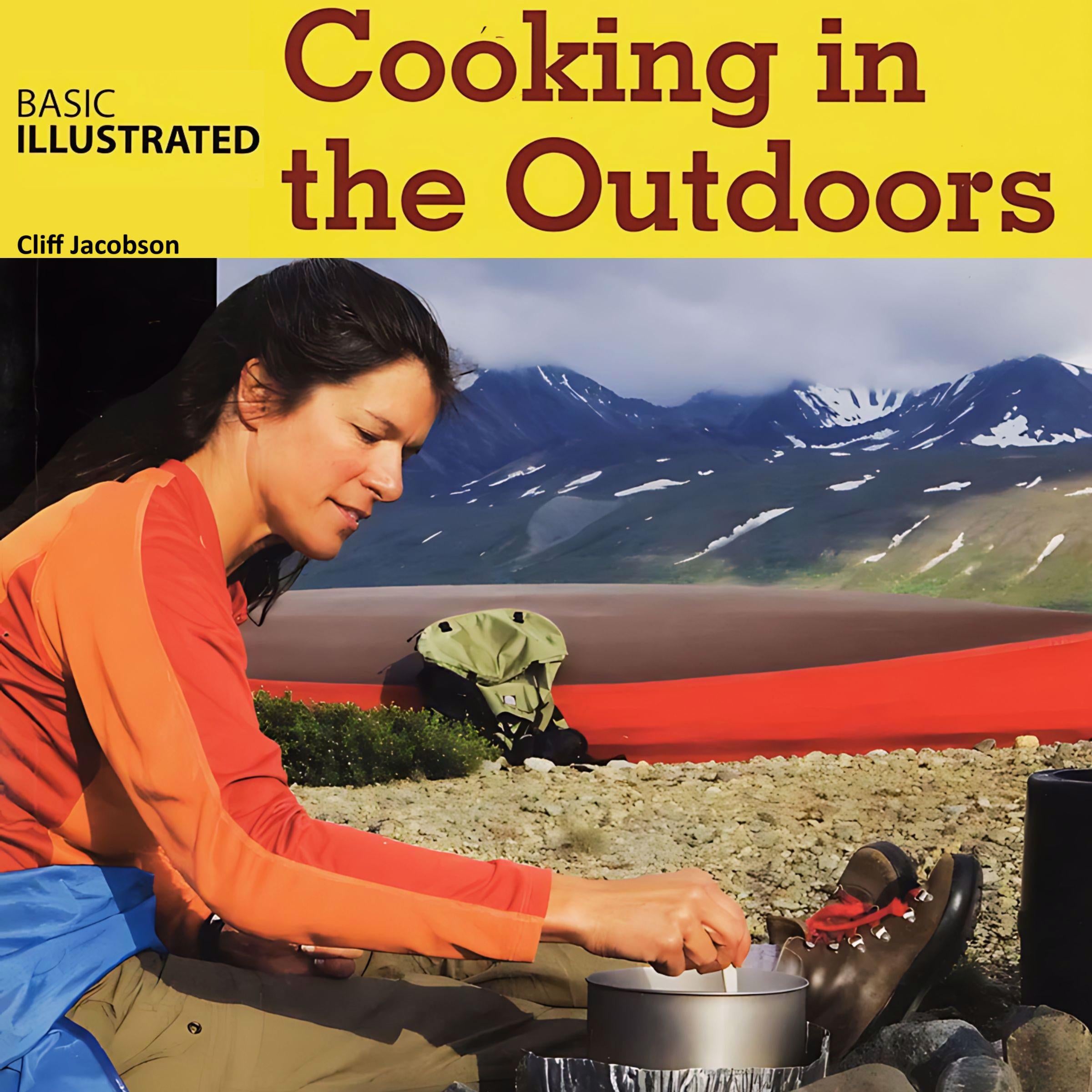 Basic Illustrated: Cooking in the Outdoors