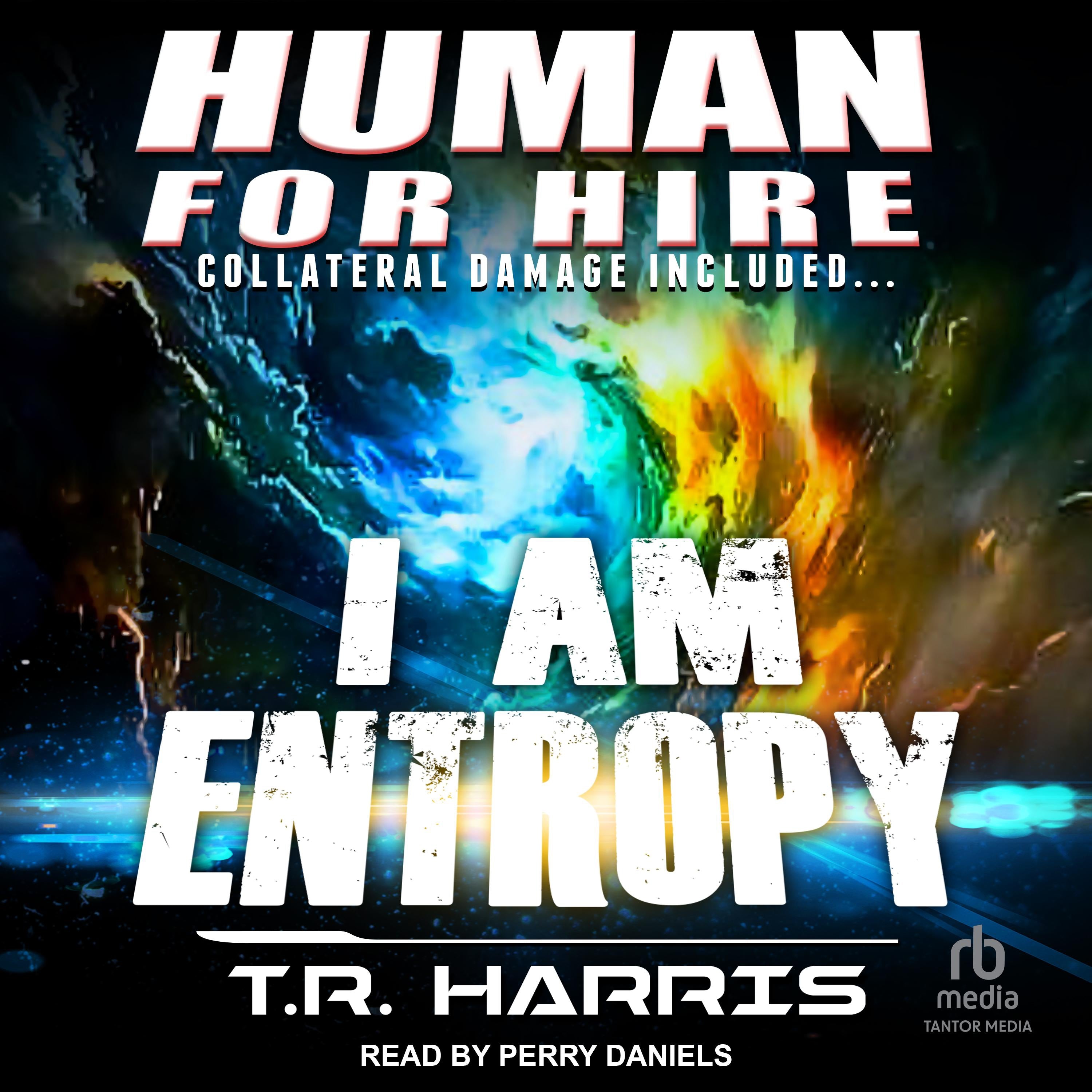 Human for Hire – I Am Entropy