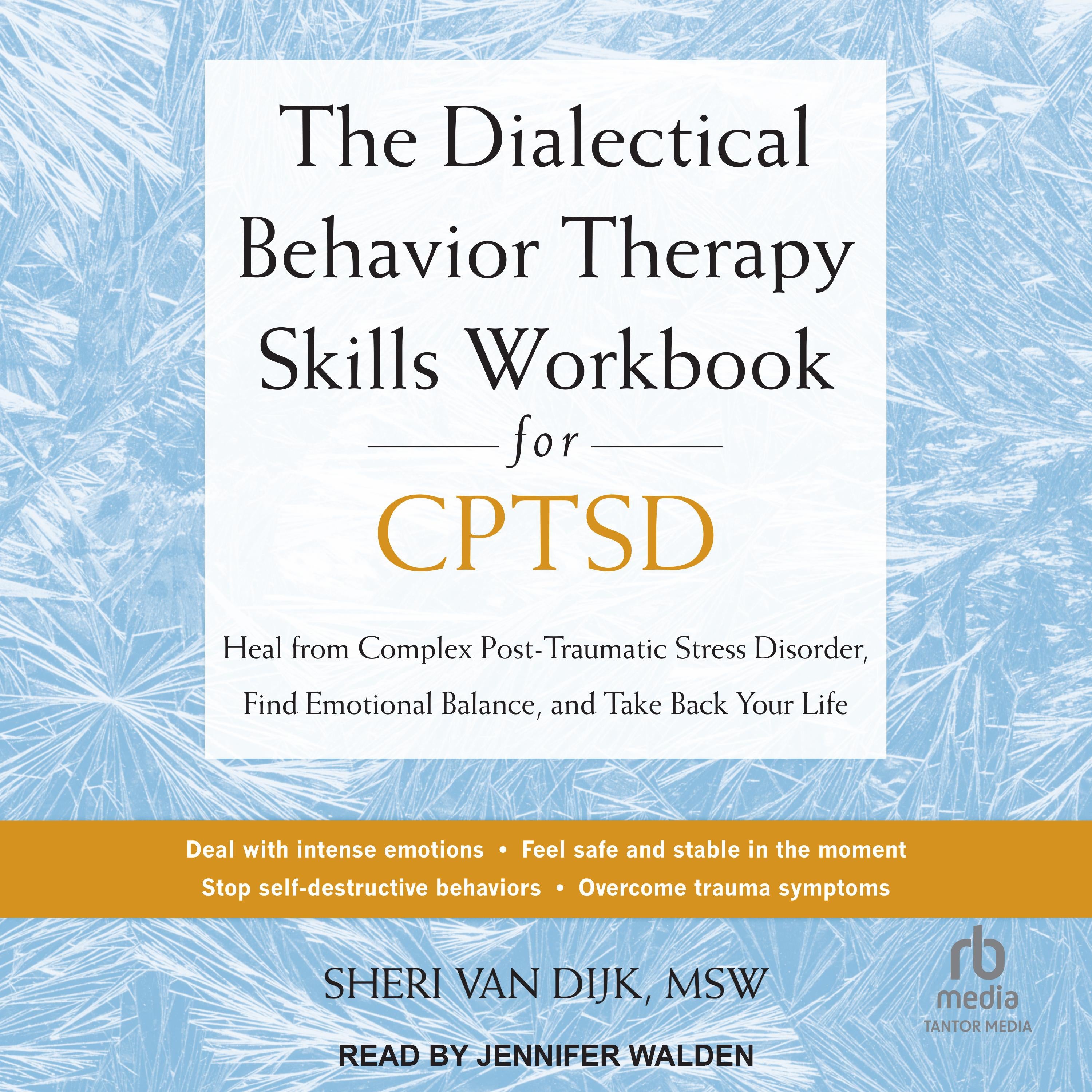 The Dialectical Behavior Therapy Skills Workbook for CPTSD