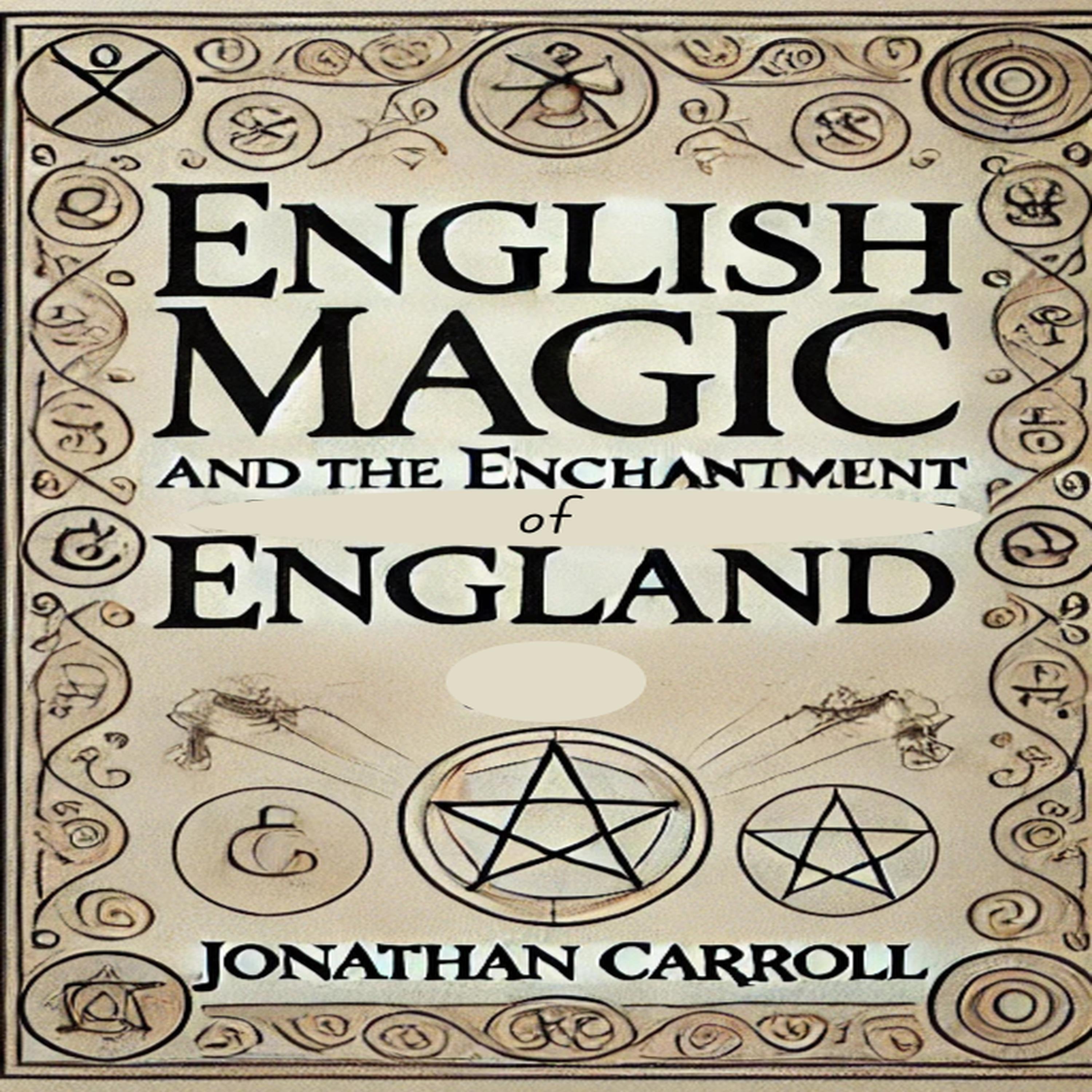 English Magic and the Enchantment of England