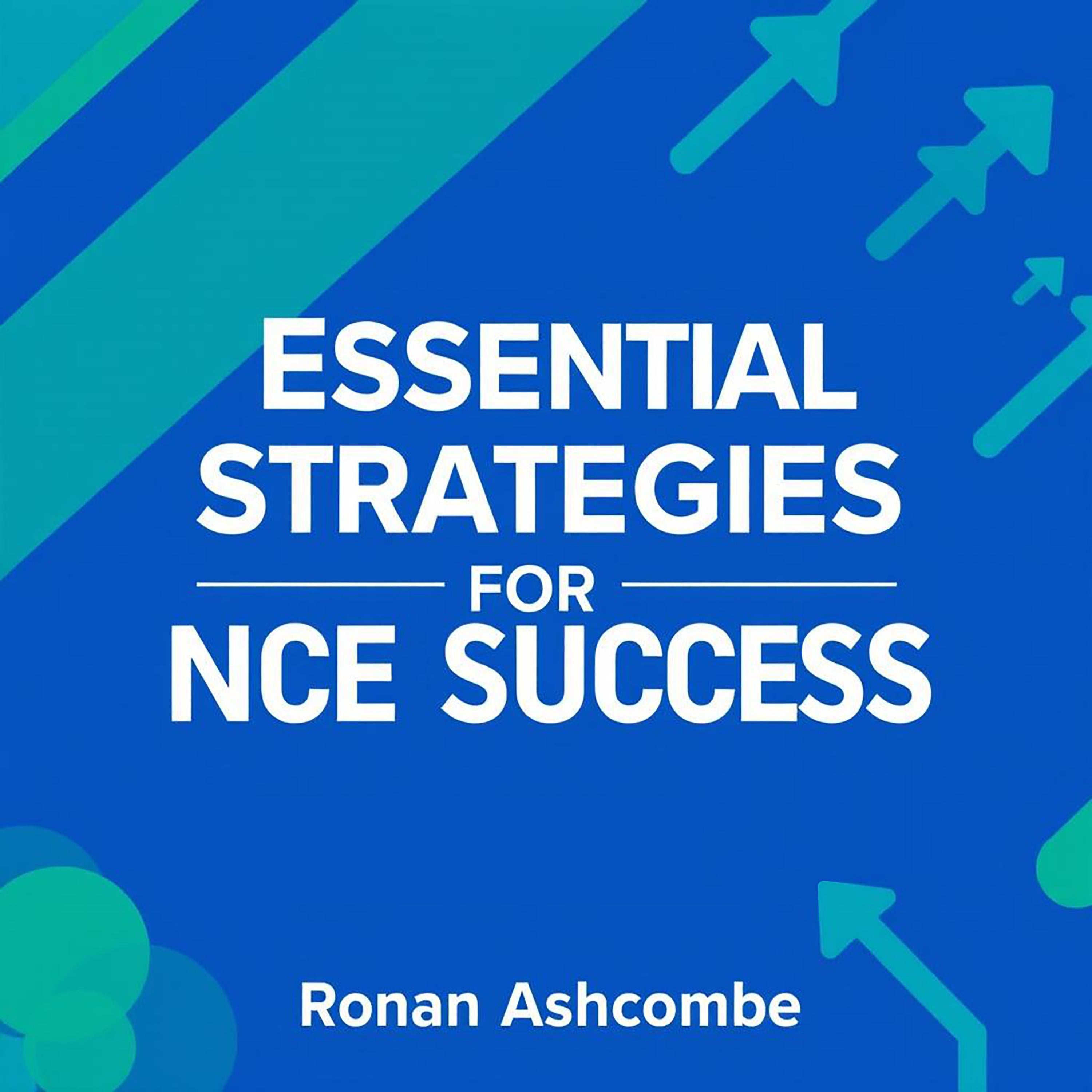 Essential Strategies for NCE Success
