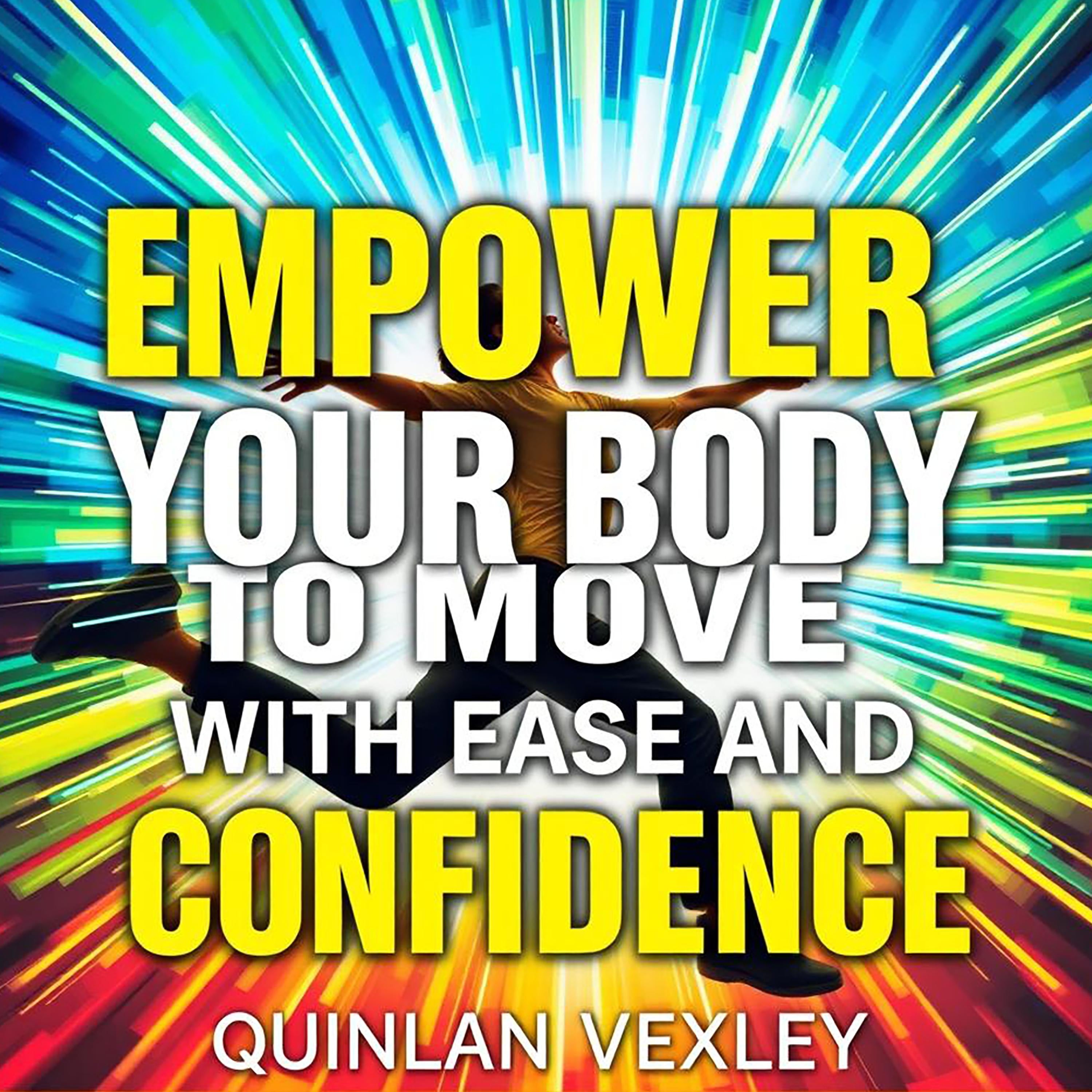 Empower Your Body to Move with Ease and Confidence
