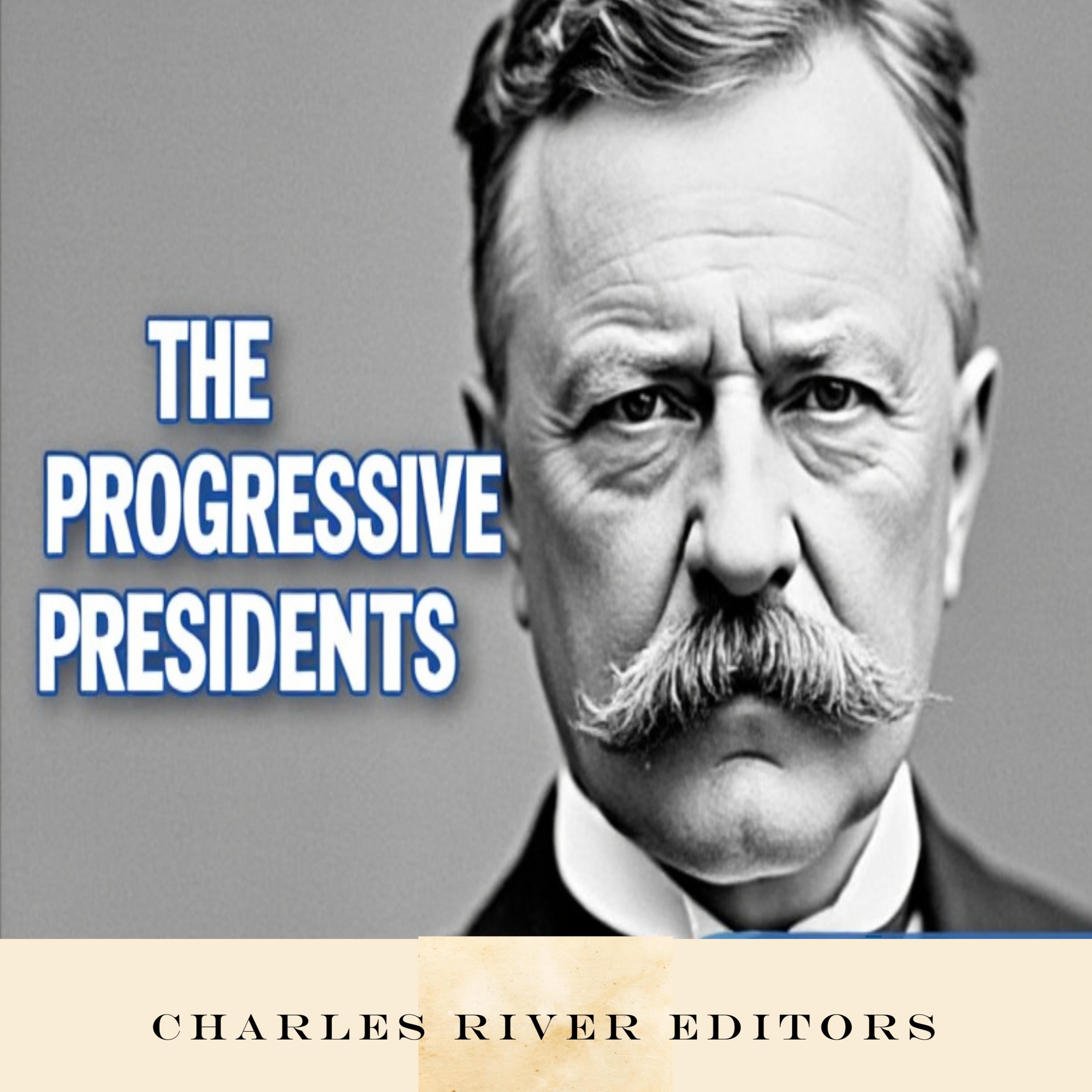 The Progressive Presidents