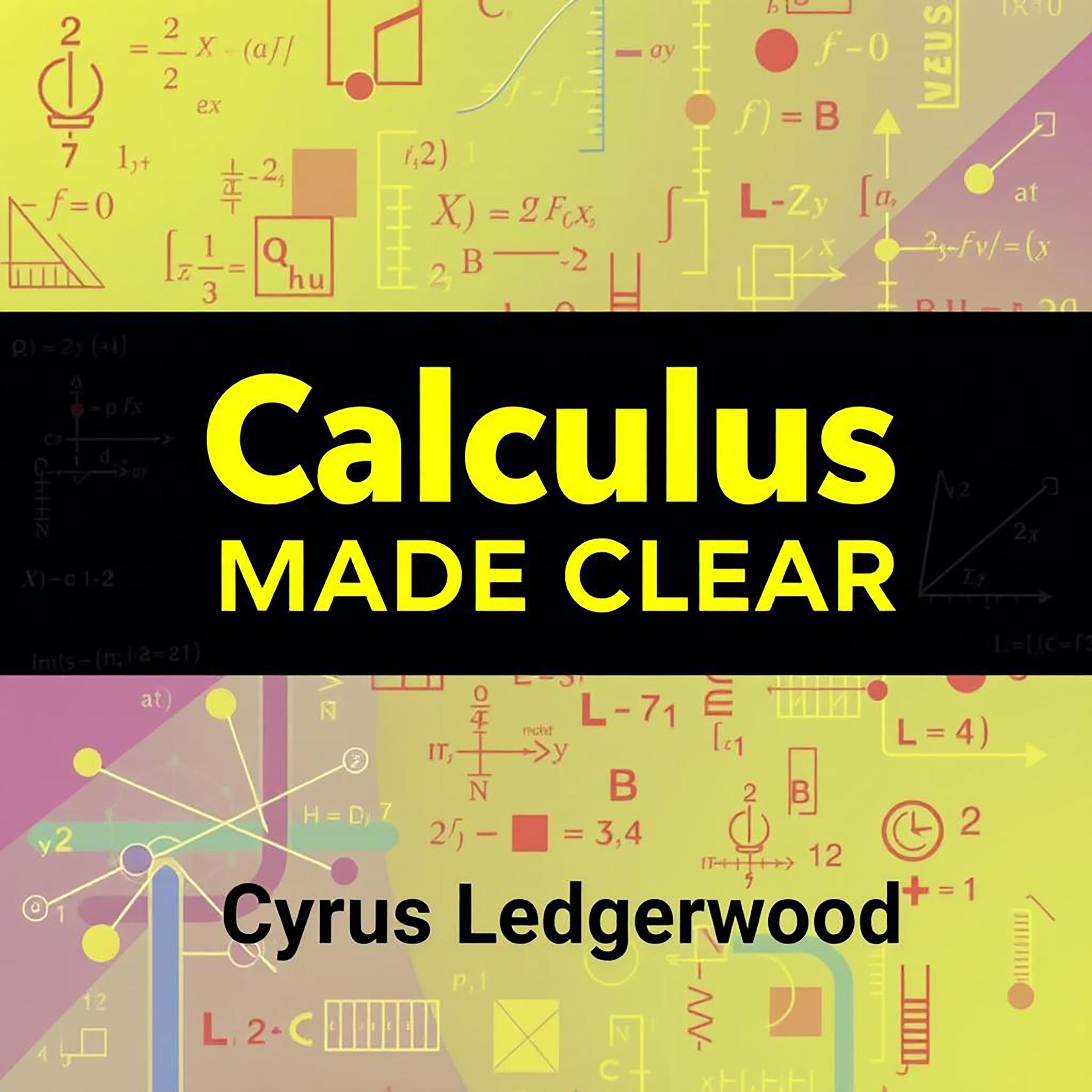Calculus Made Clear: Your Engaging Guide to Success