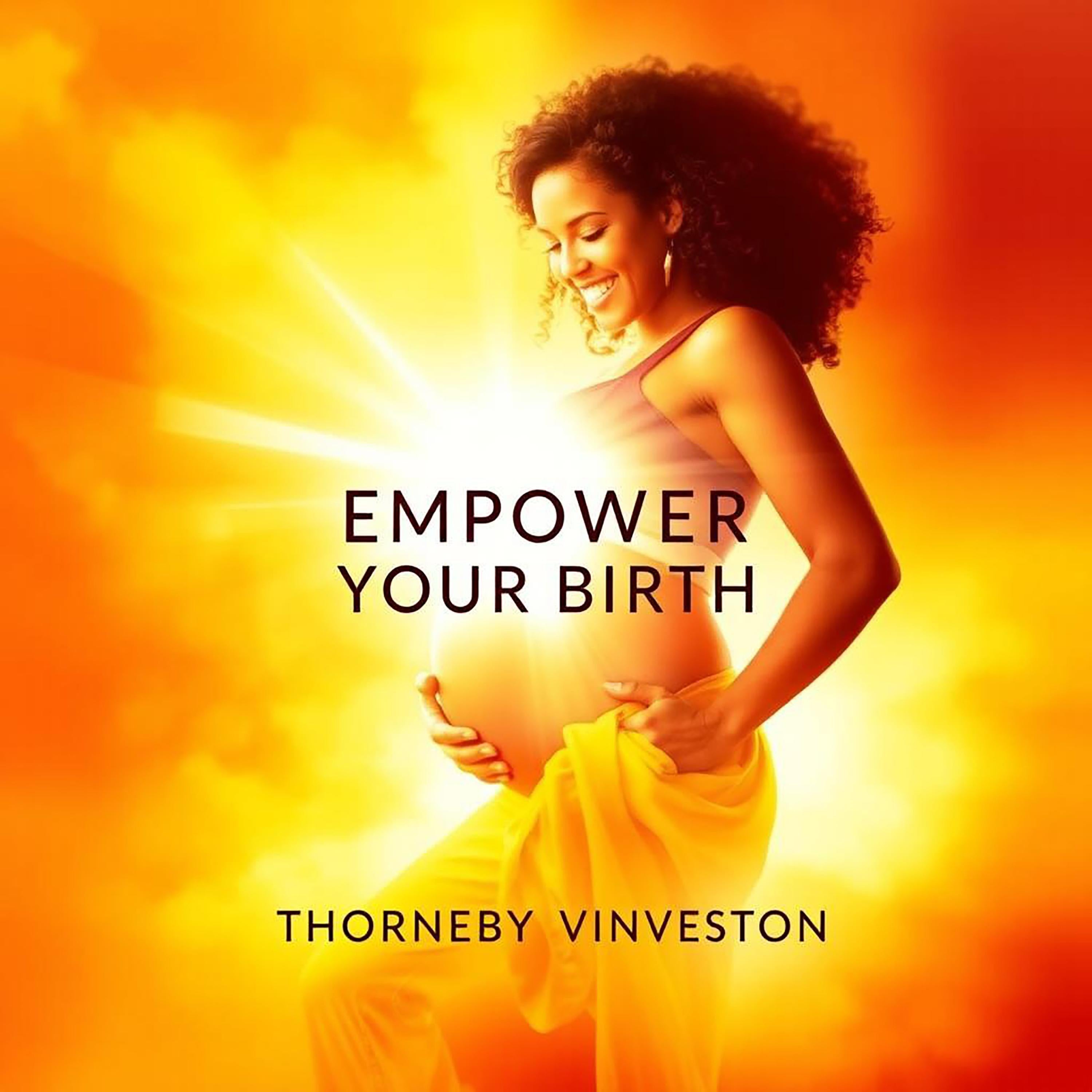 Empower Your Birth: Transformative Insights for a Positive Experience