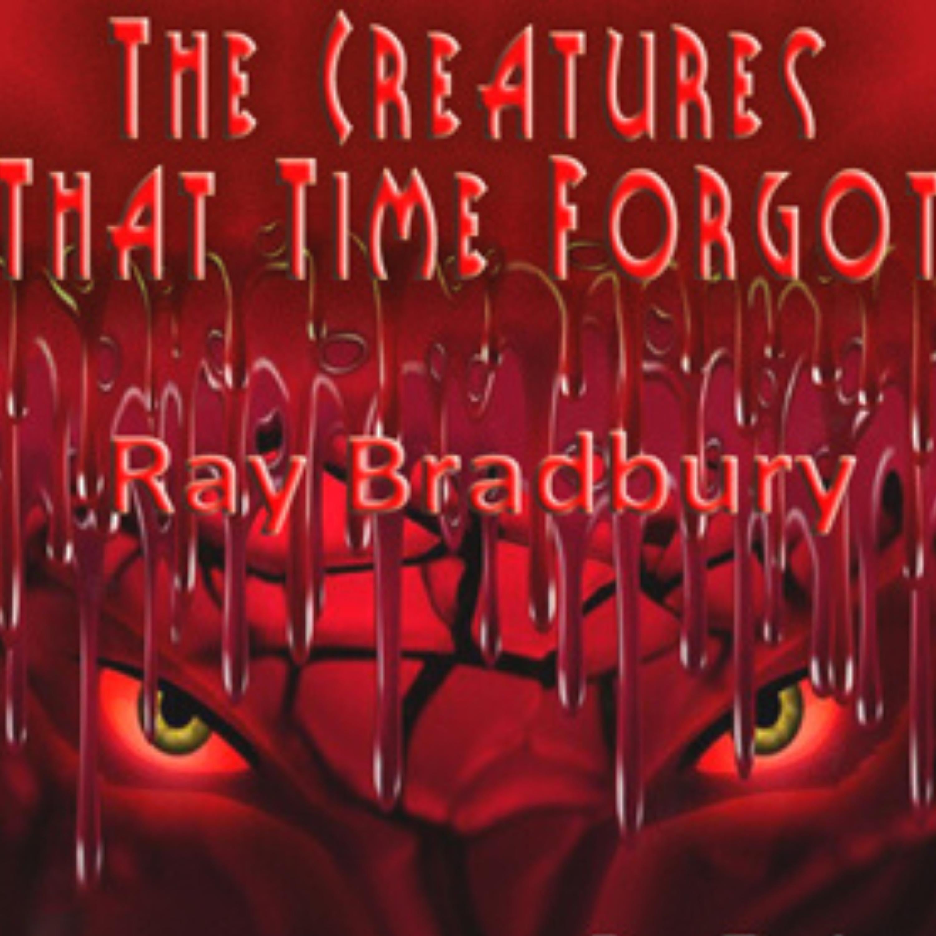 The Creatures that Time Forgot