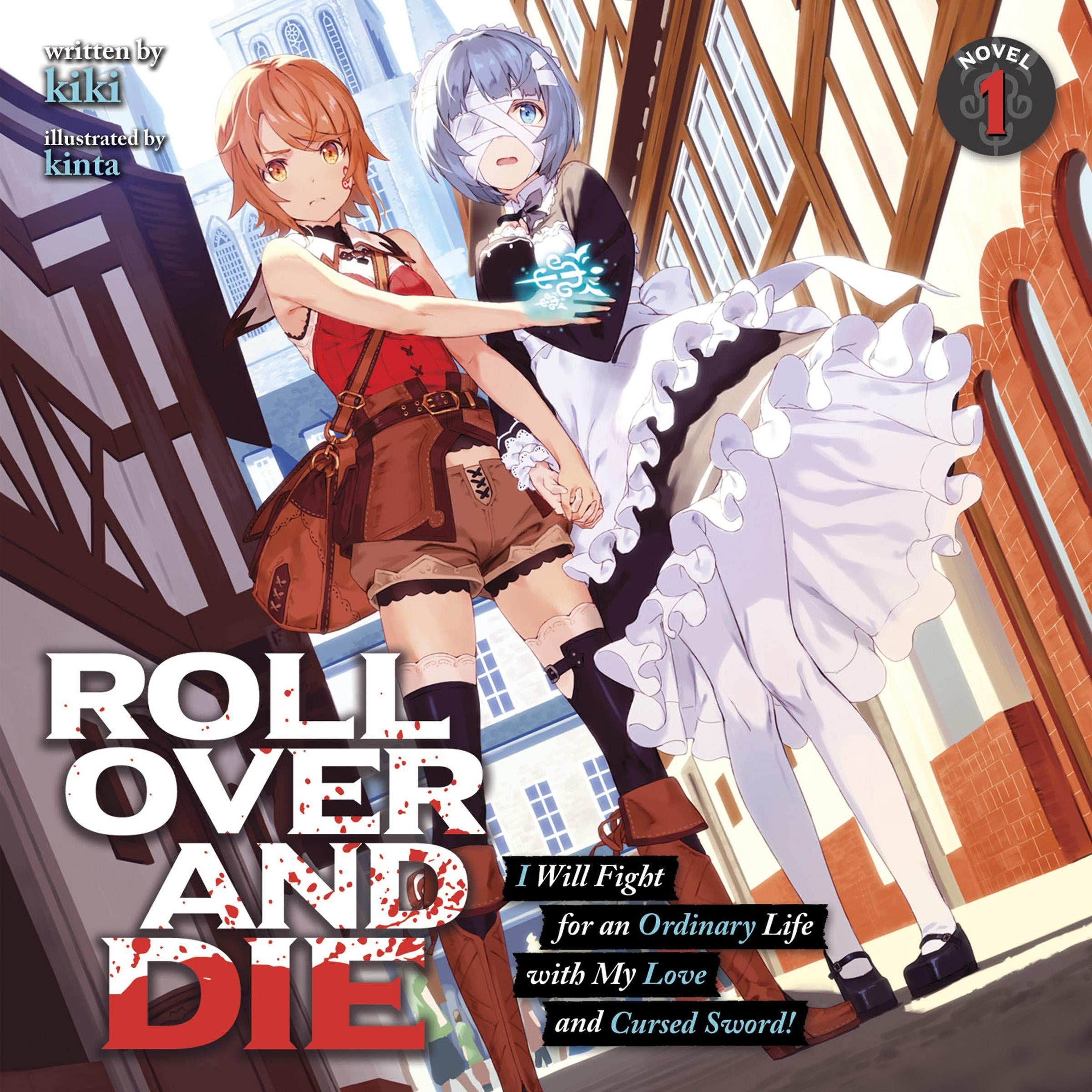 ROLL OVER AND DIE: I Will Fight for an Ordinary Life with My Love and Cursed Sword! (Light Novel) Vol. 1