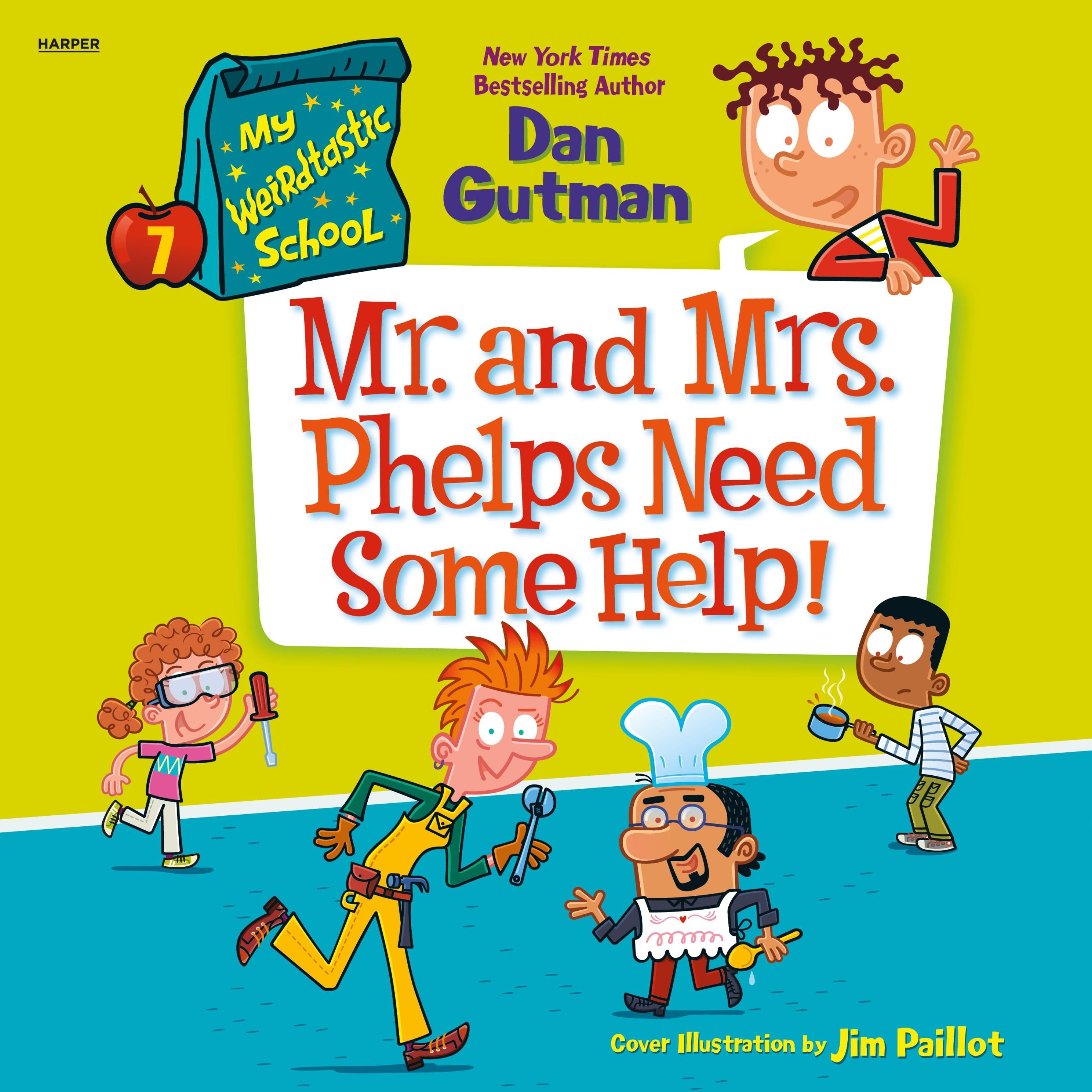 My Weirdtastic School #7: Mr. and Mrs. Phelps Need Some Help!