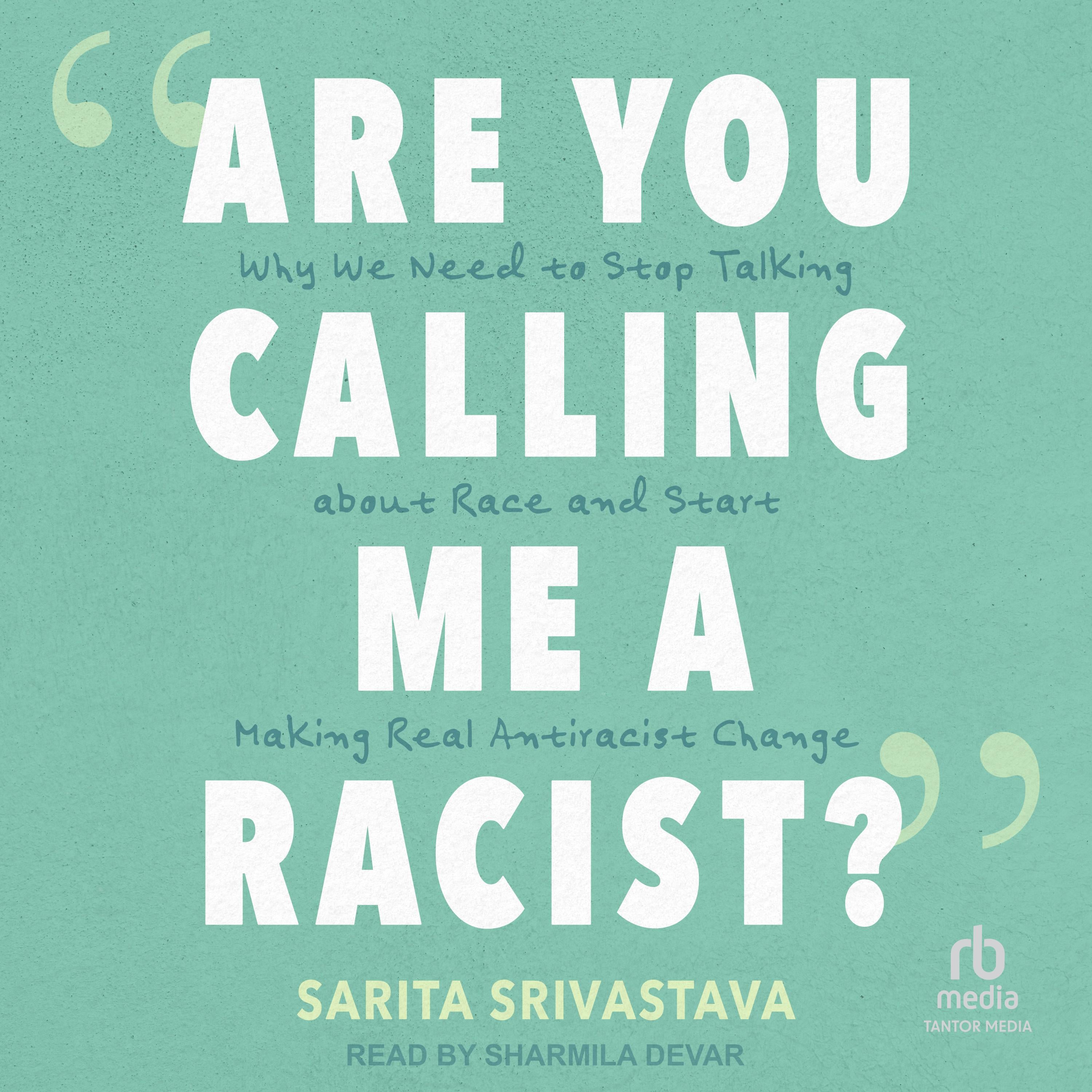 "Are You Calling Me a Racist?"