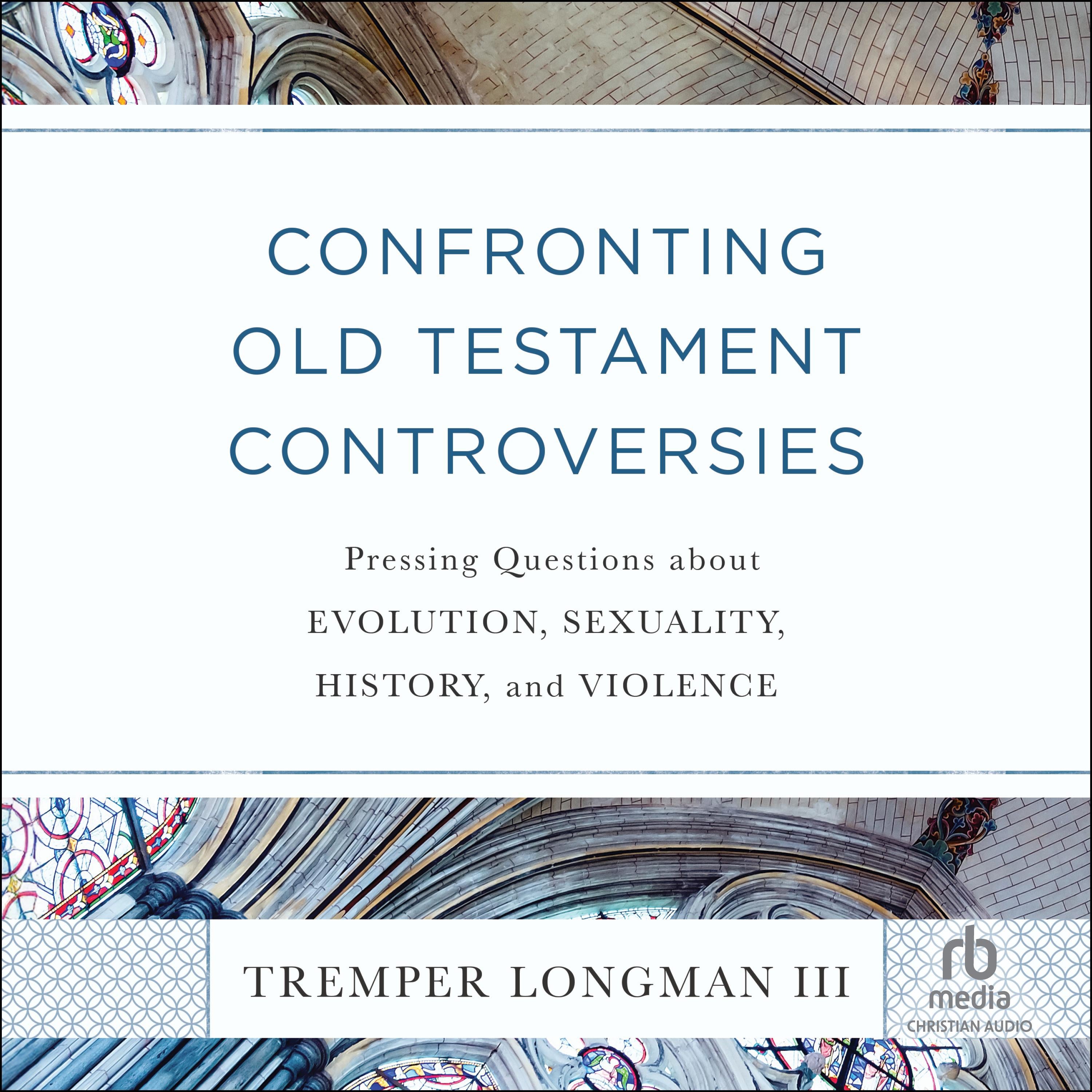 Confronting Old Testament Controversies