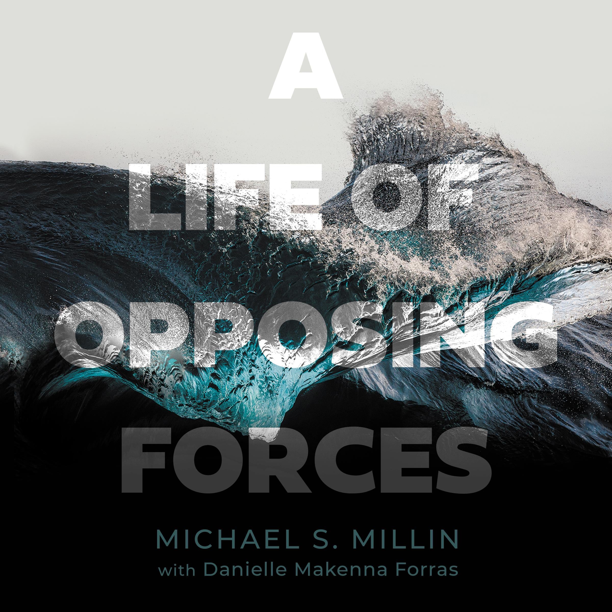 A Life of Opposing Forces