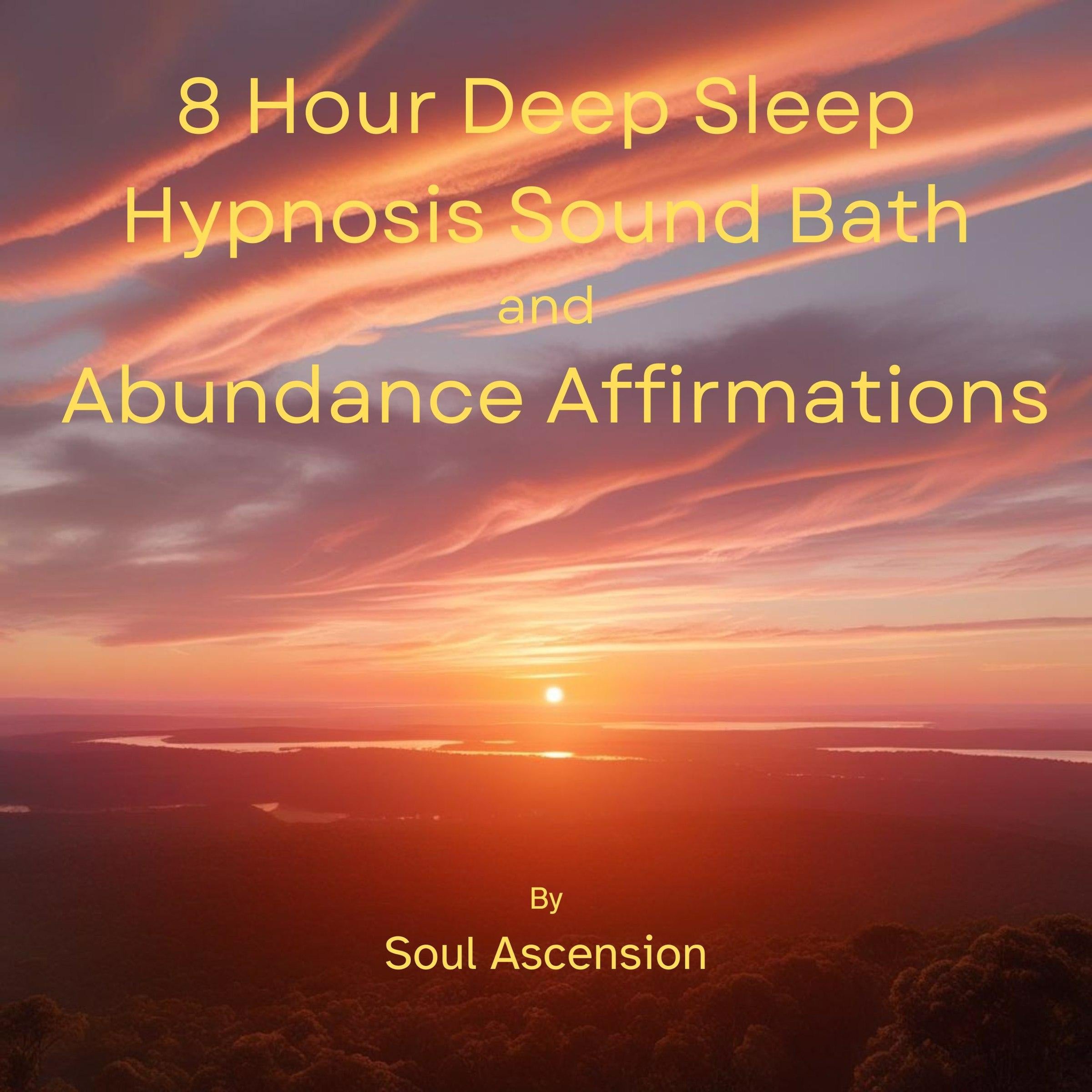 8 Hour Deep Sleep Hypnosis Sound Bath and Abundance Affirmations