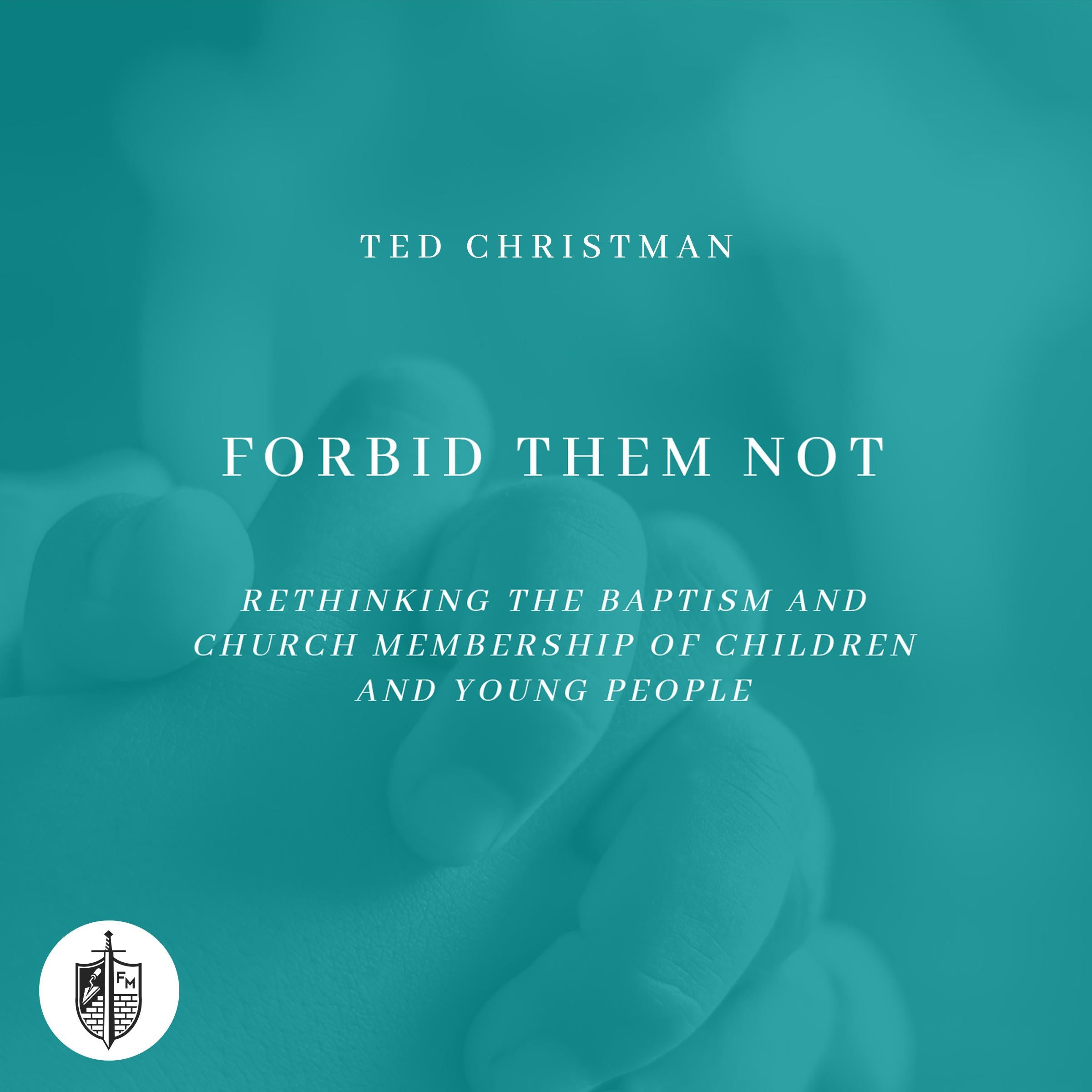 Forbid Them Not