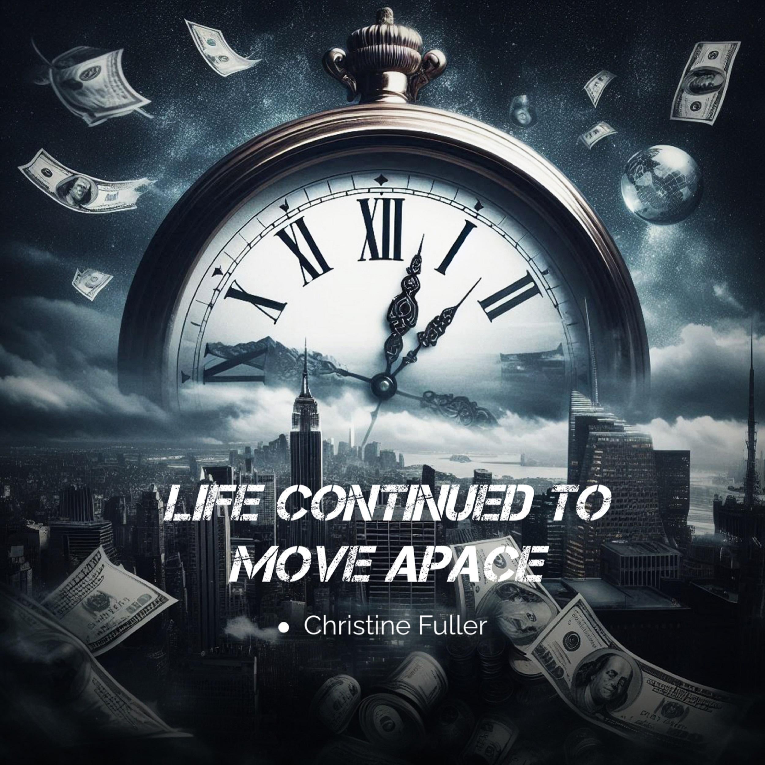 Life Continued To Move Apace