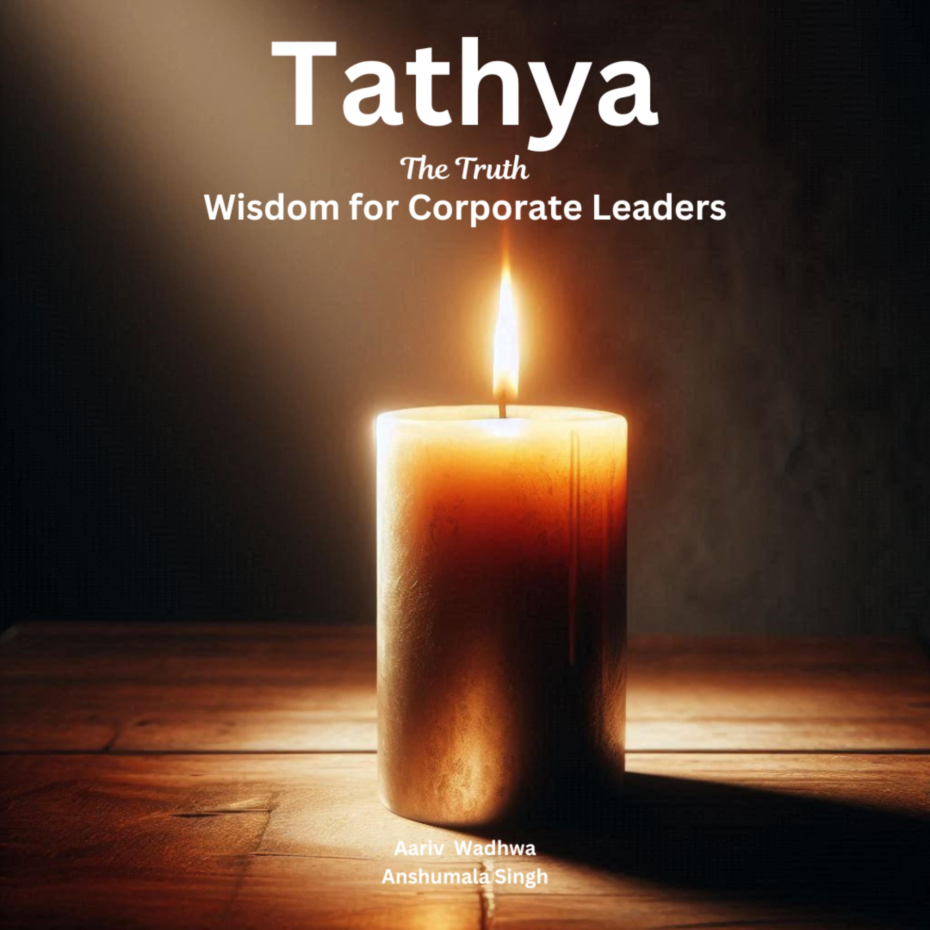 Tathya - The Truth: Wisdom for Corporate Leaders