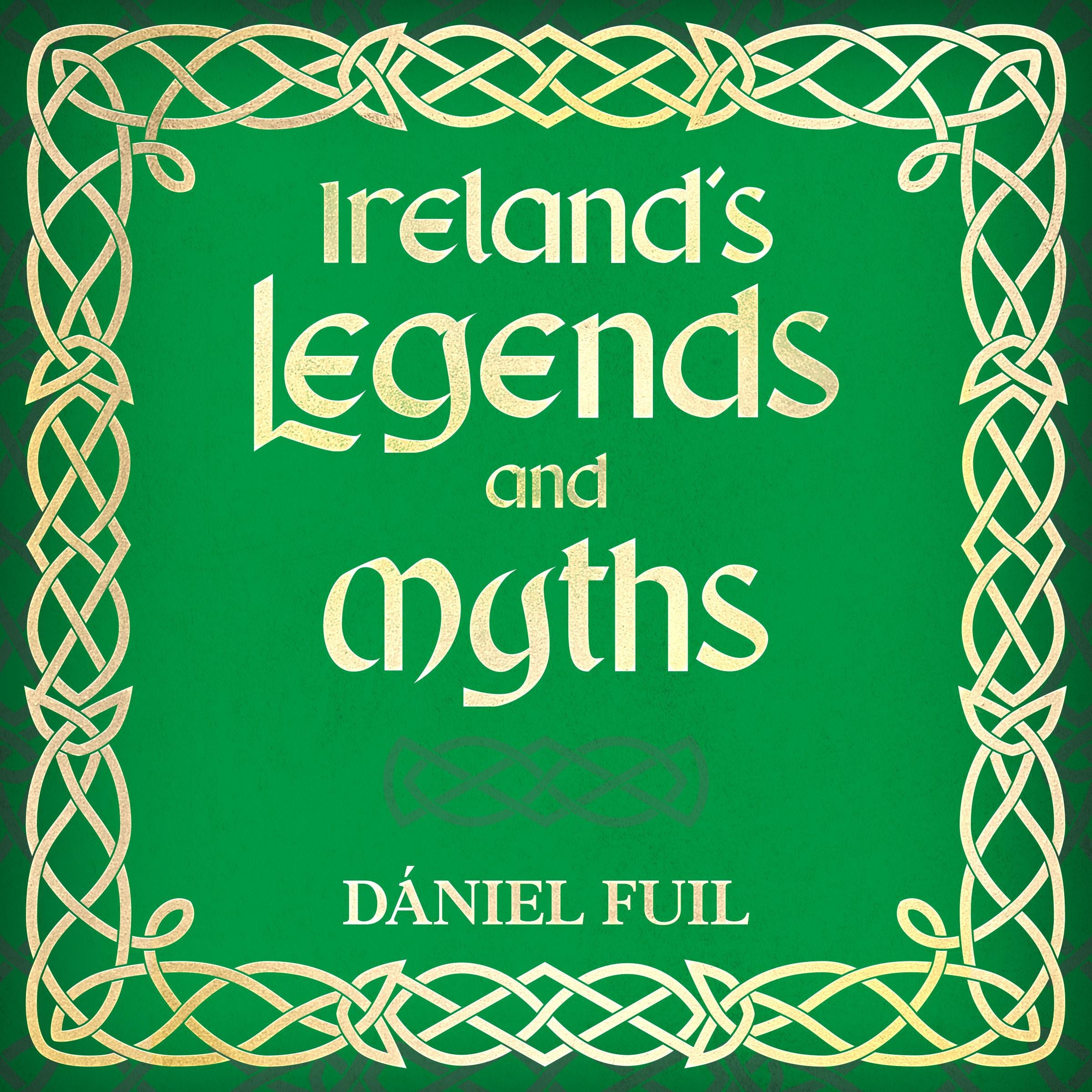 Ireland’s Legends and Myths