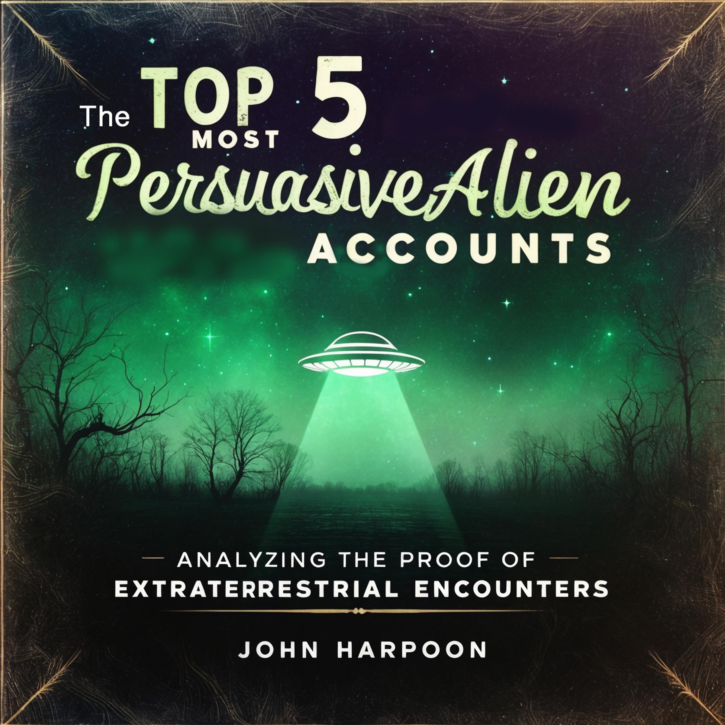 The Top 5 Most Persuasive Alien Accounts