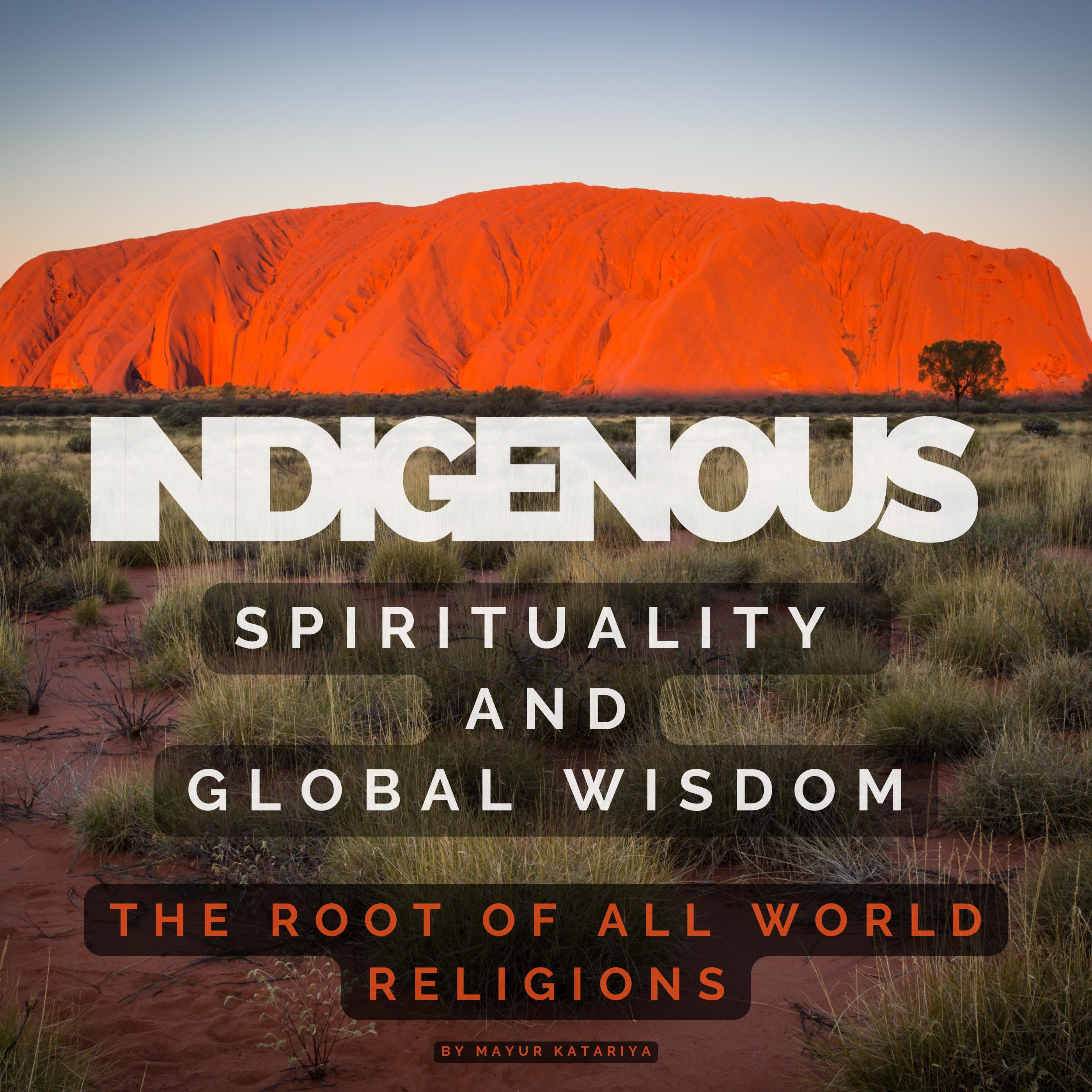 Indigenous Spirituality and Global Wisdom