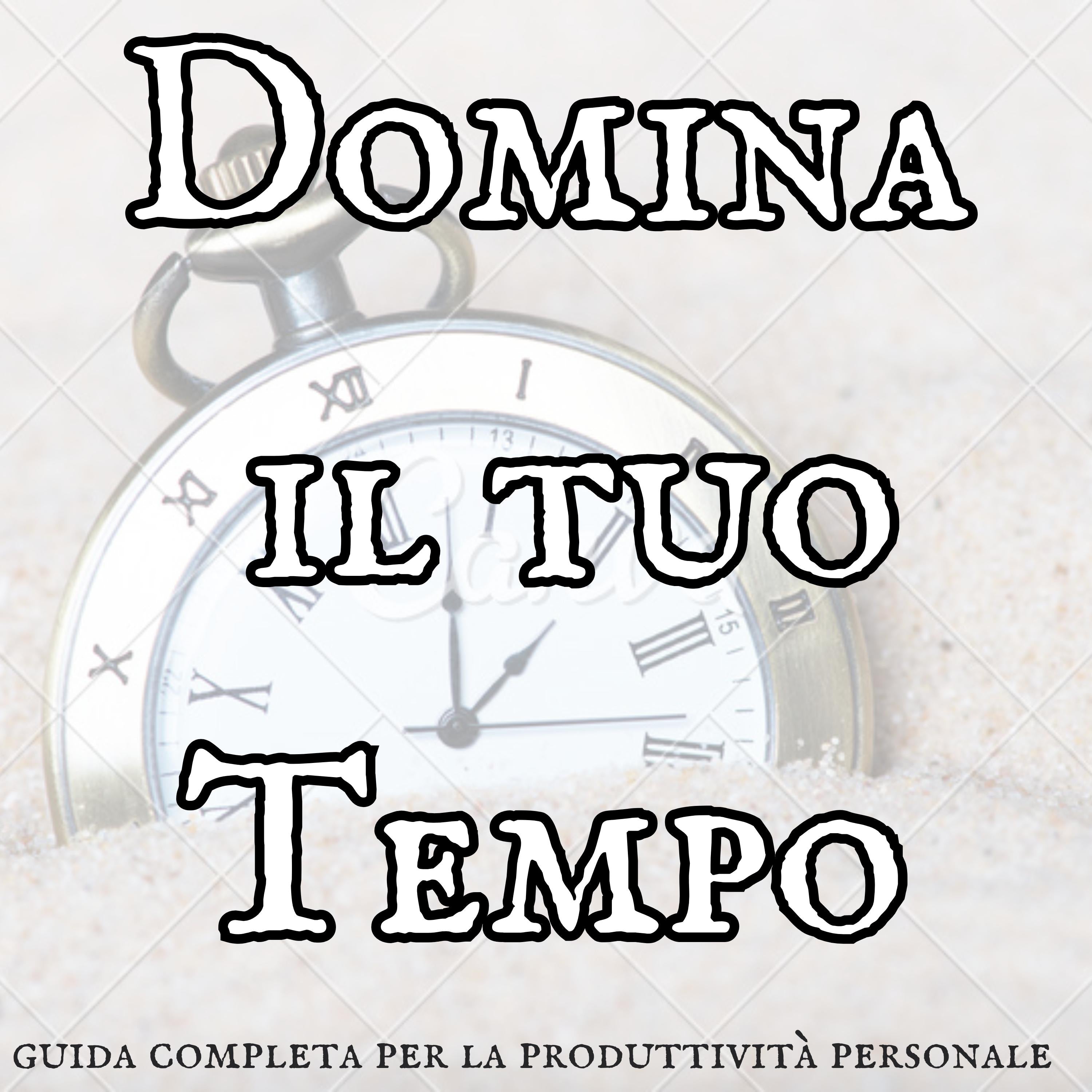 Domina il tuo tempo