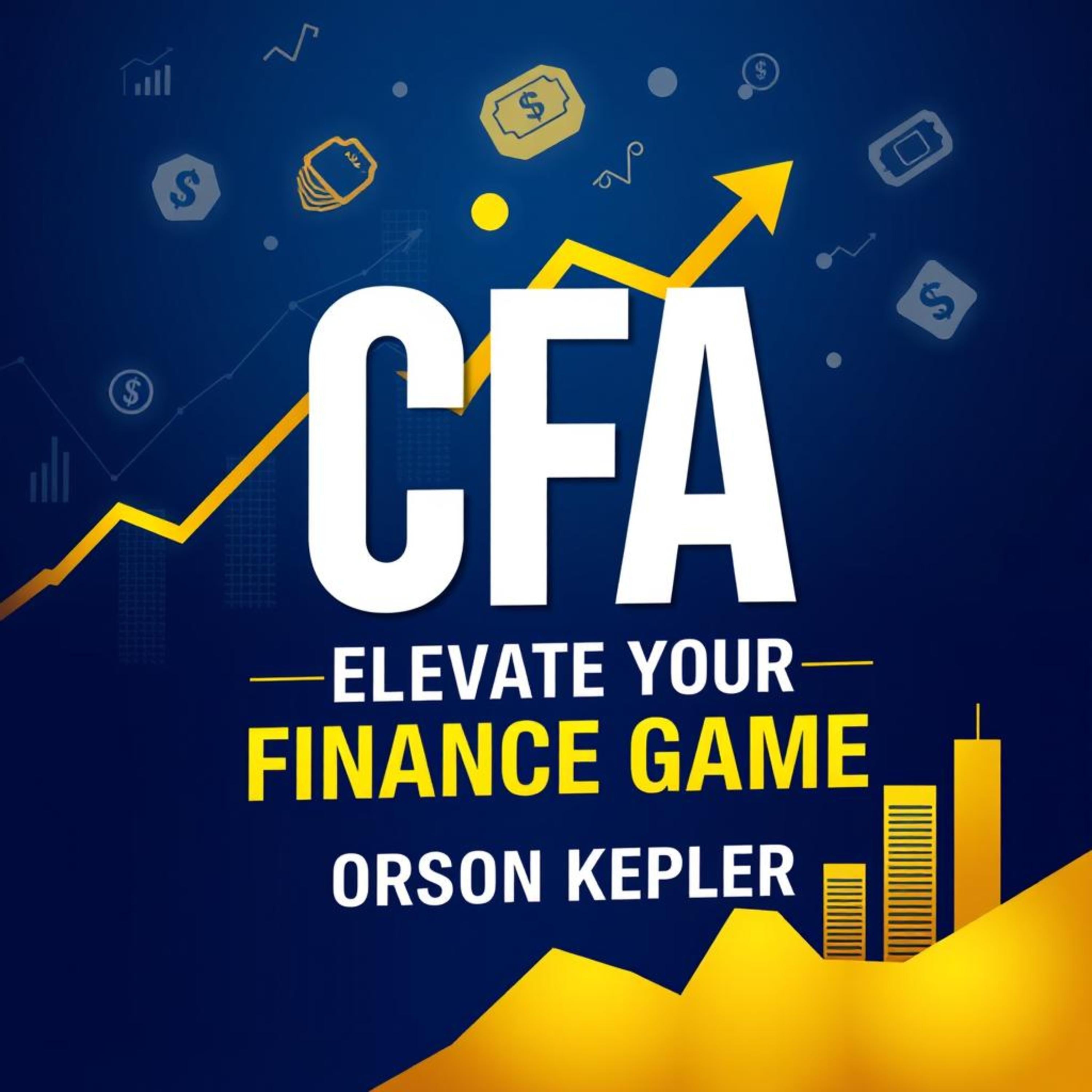 CFA Elevate Your Finance Game: Secrets for Instant Success