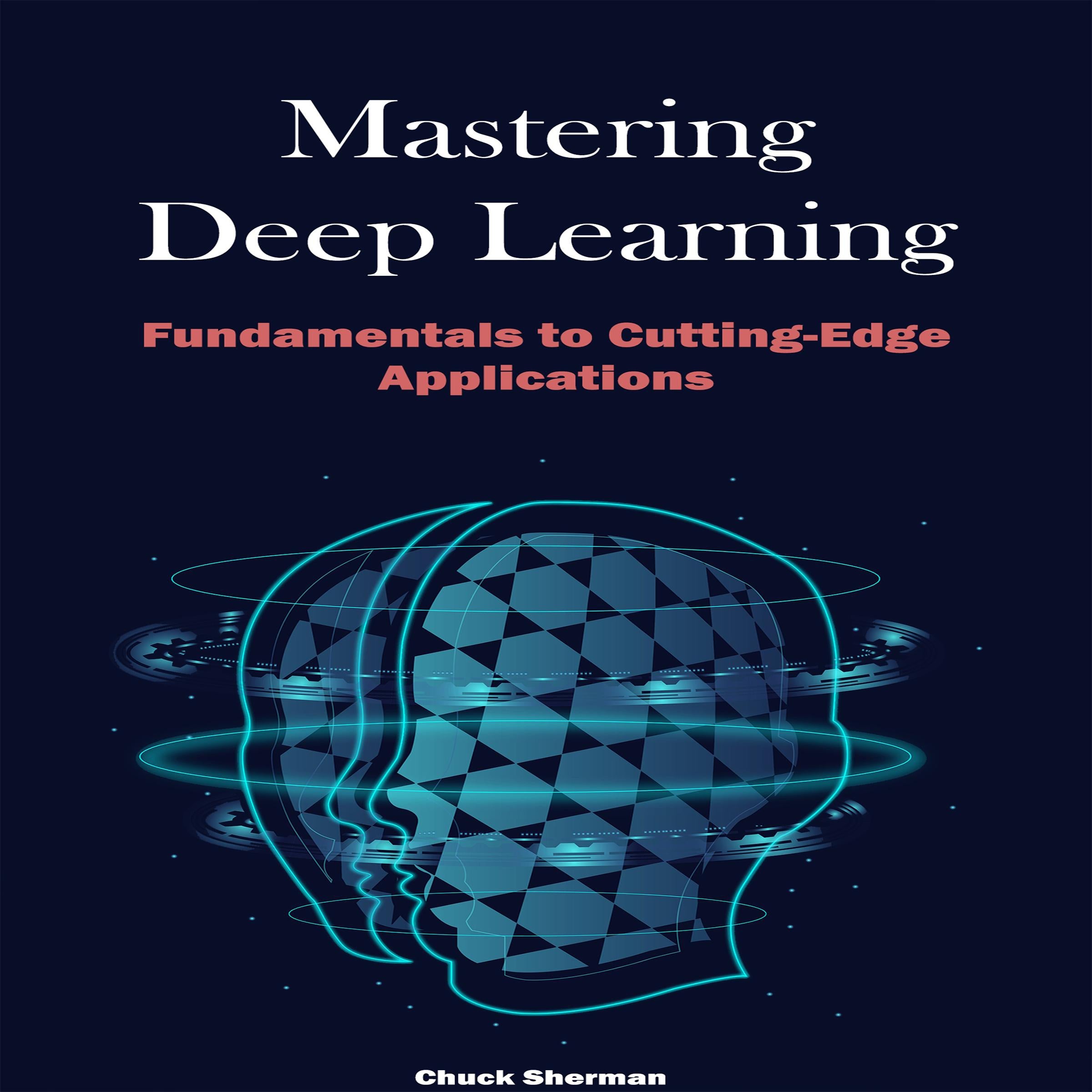 Mastering Deep Learning