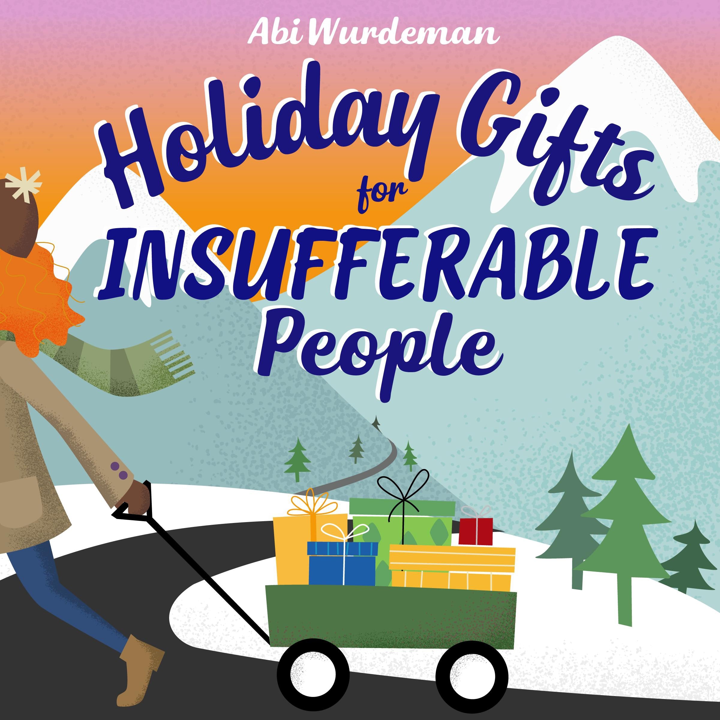 Holiday Gifts for Insufferable People