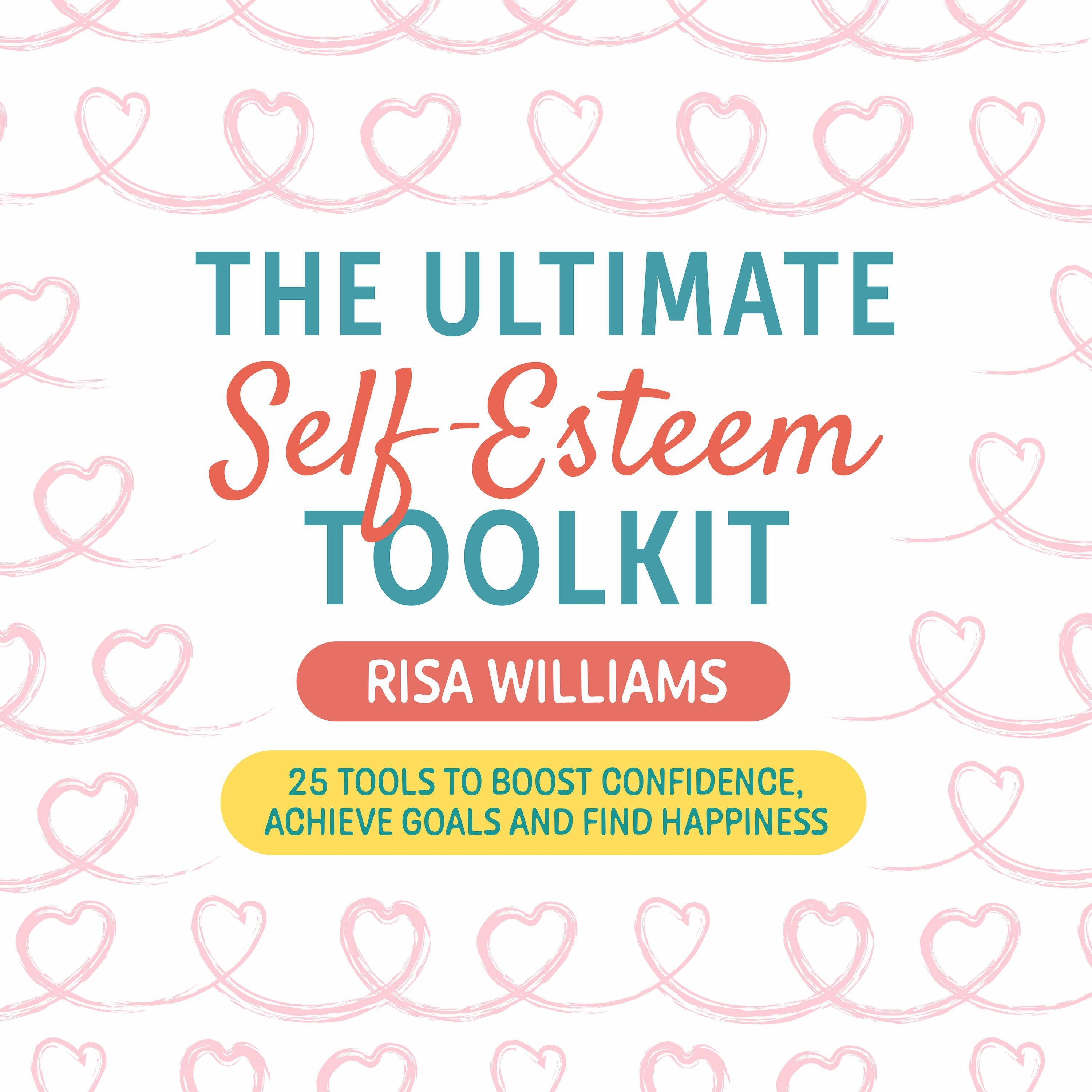 The Ultimate Self-Esteem Toolkit