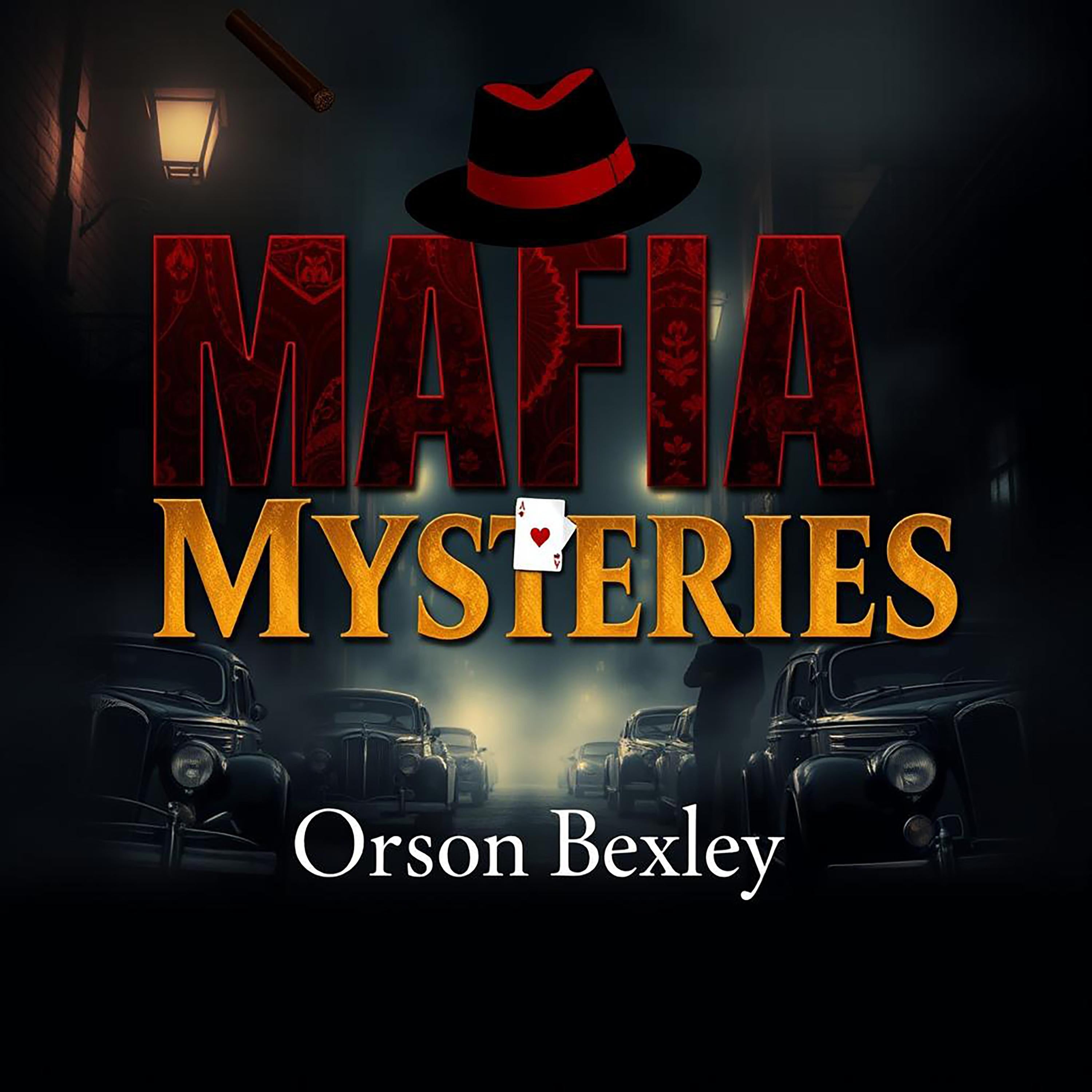 Mafia Mysteries: Secrets from the Underworld’s Shadowy Realm