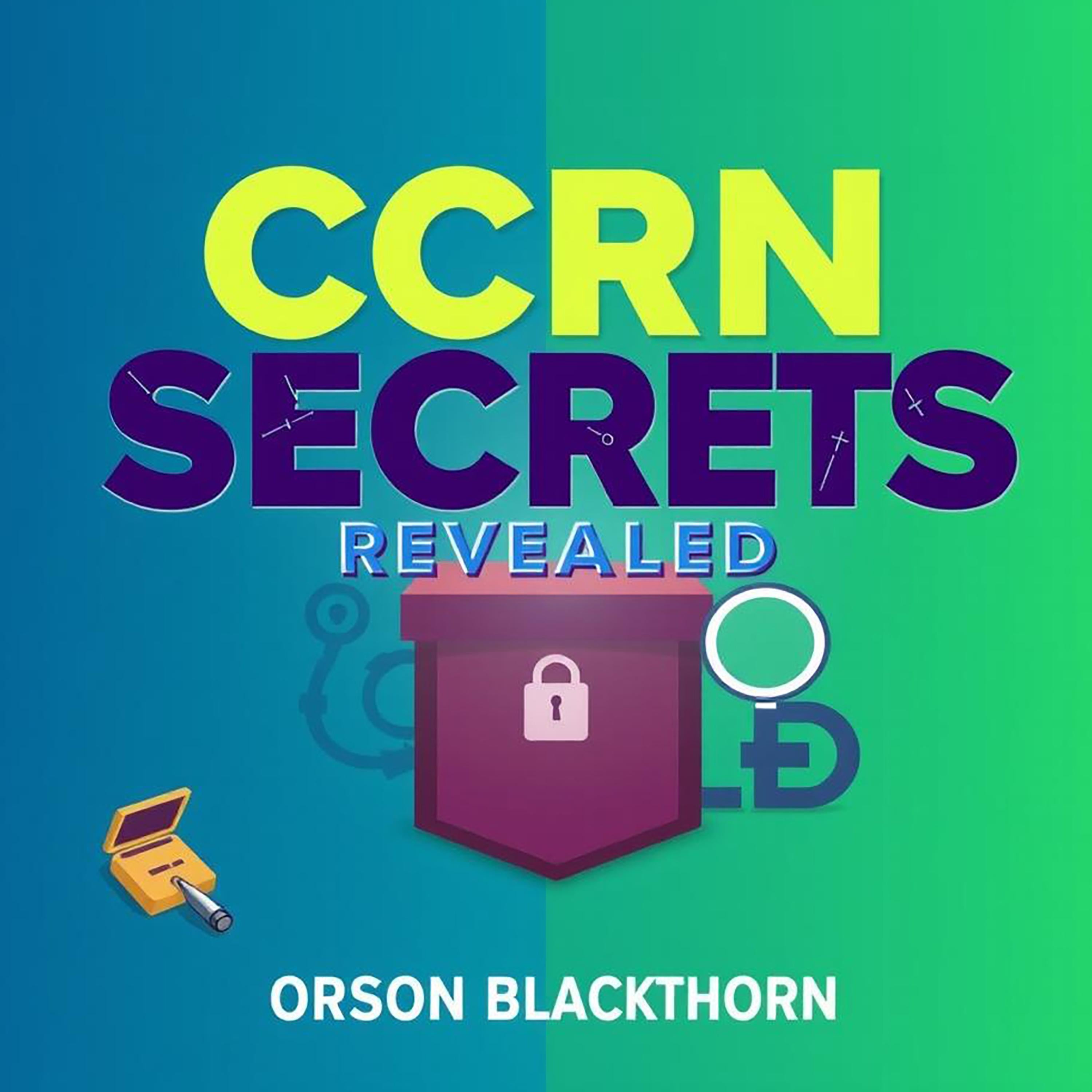 CCRN Secrets Revealed: Unlocking Your Path to Success