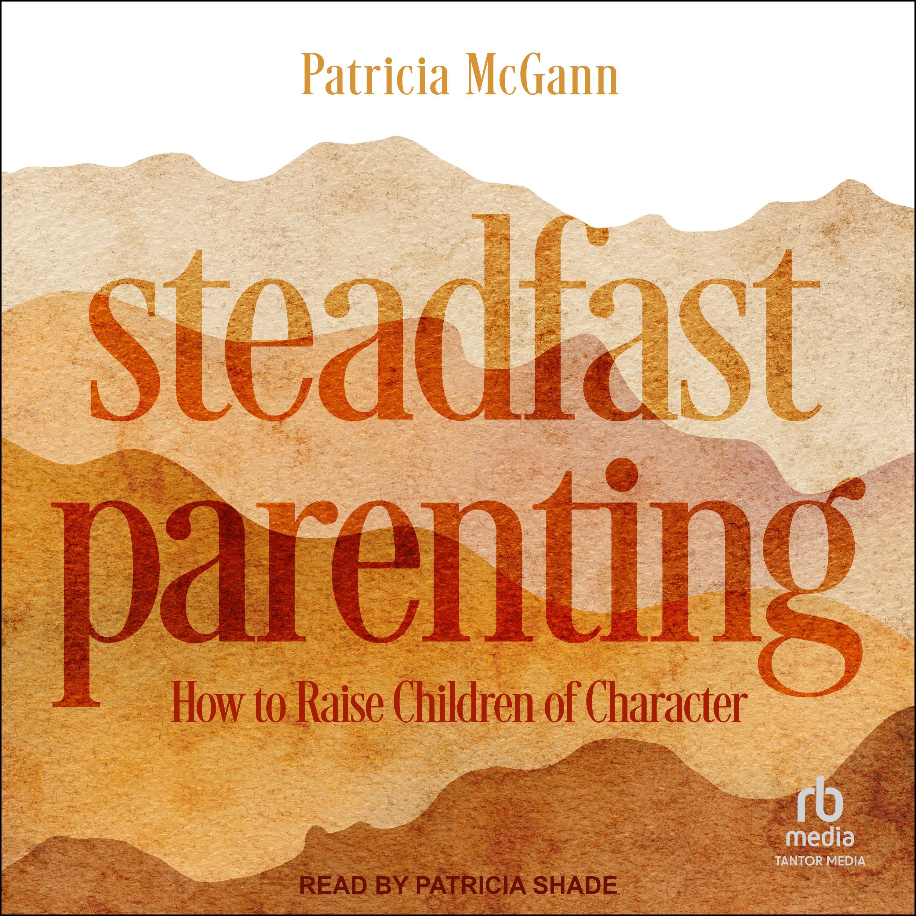 Steadfast Parenting