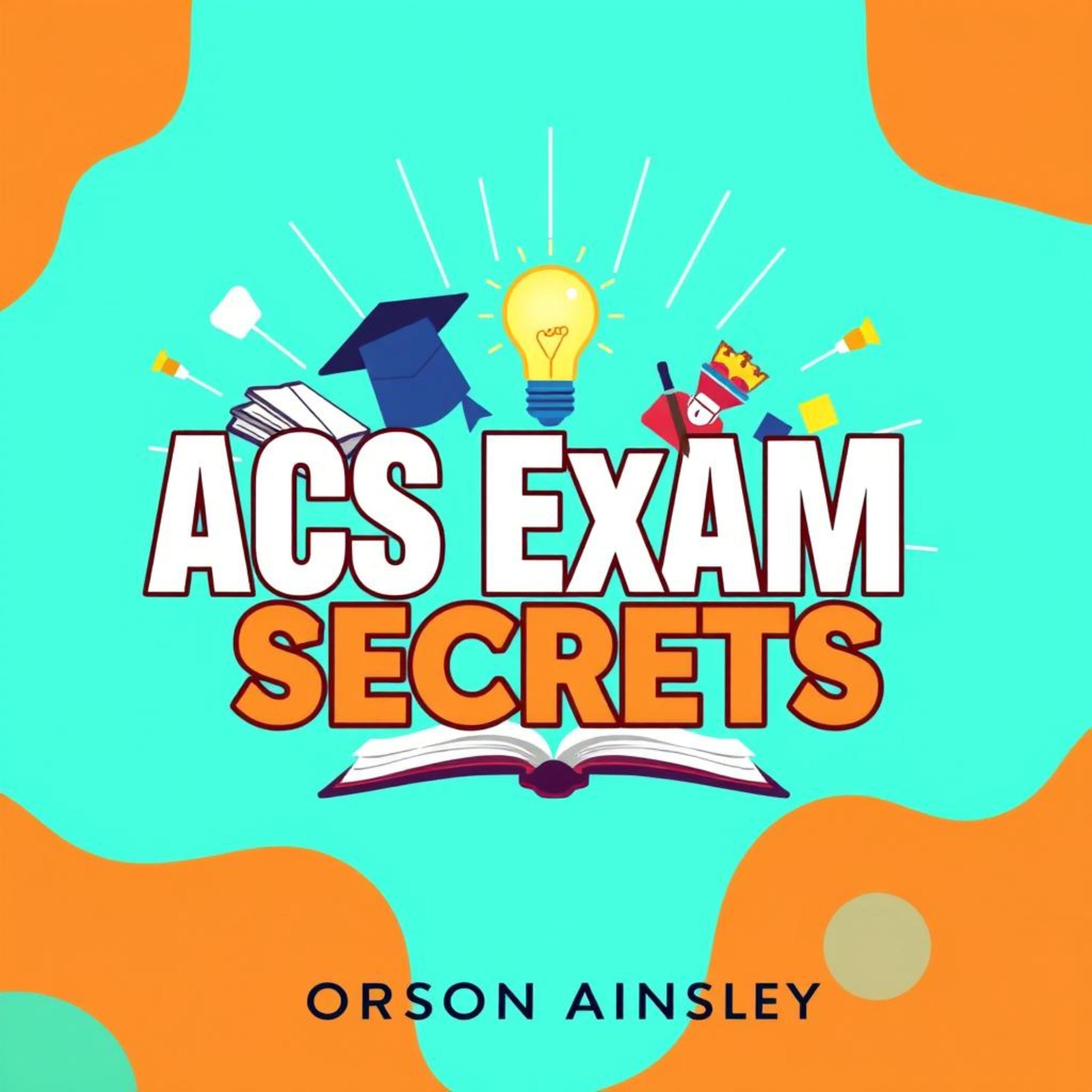ACS Exam Secrets: Transform Your Chemistry Success Effortlessly