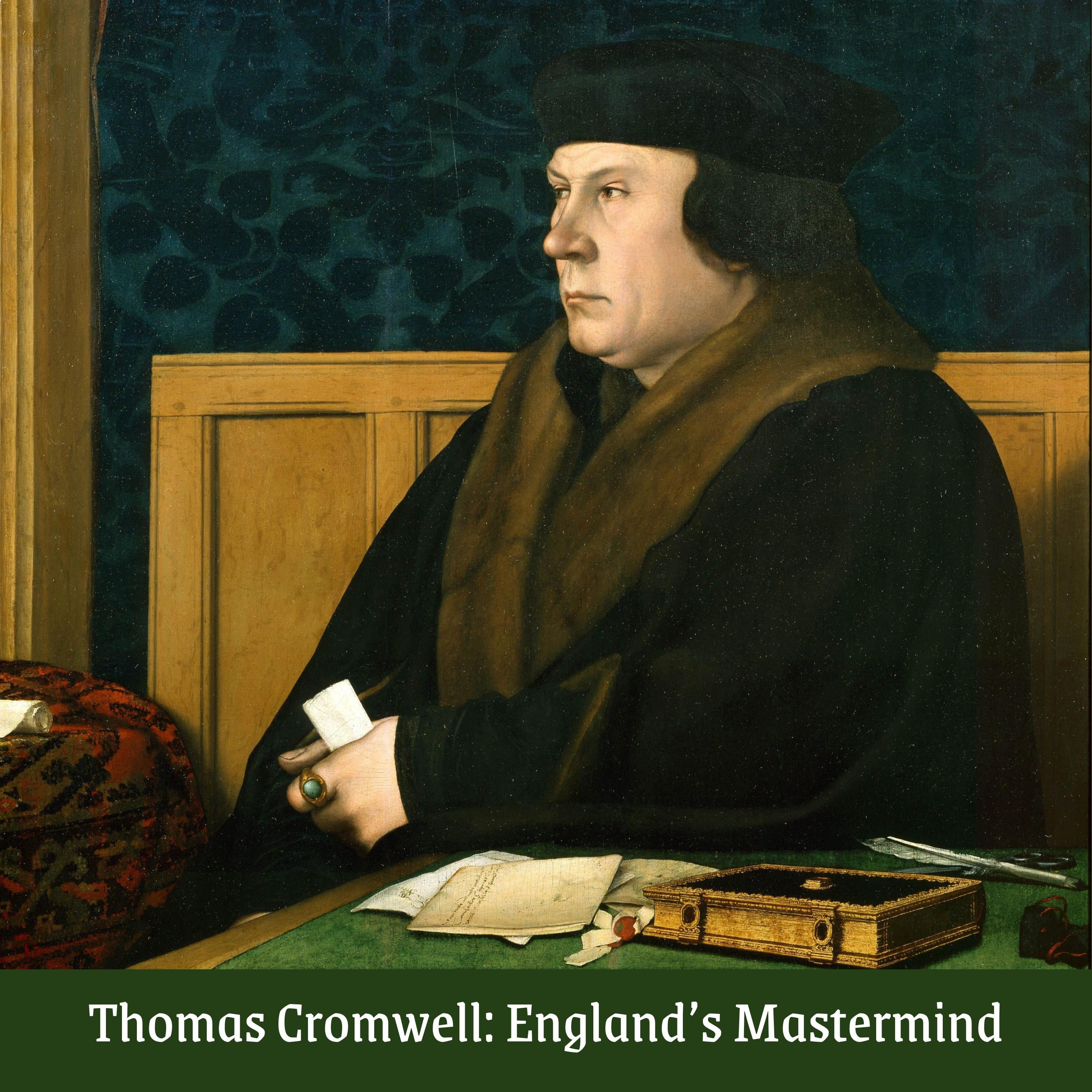 Thomas Cromwell: England's Mastermind