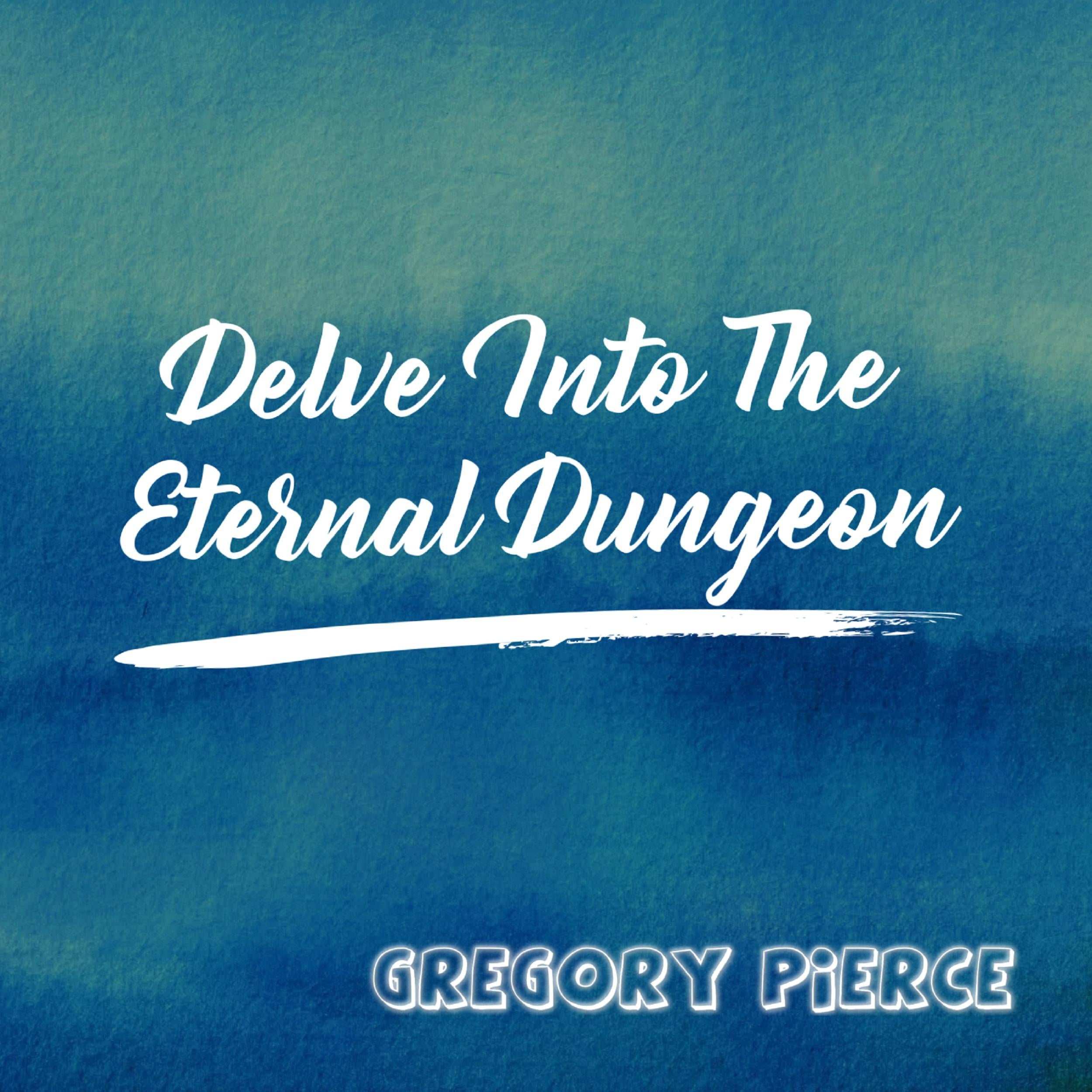 Delve Into The Eternal Dungeon