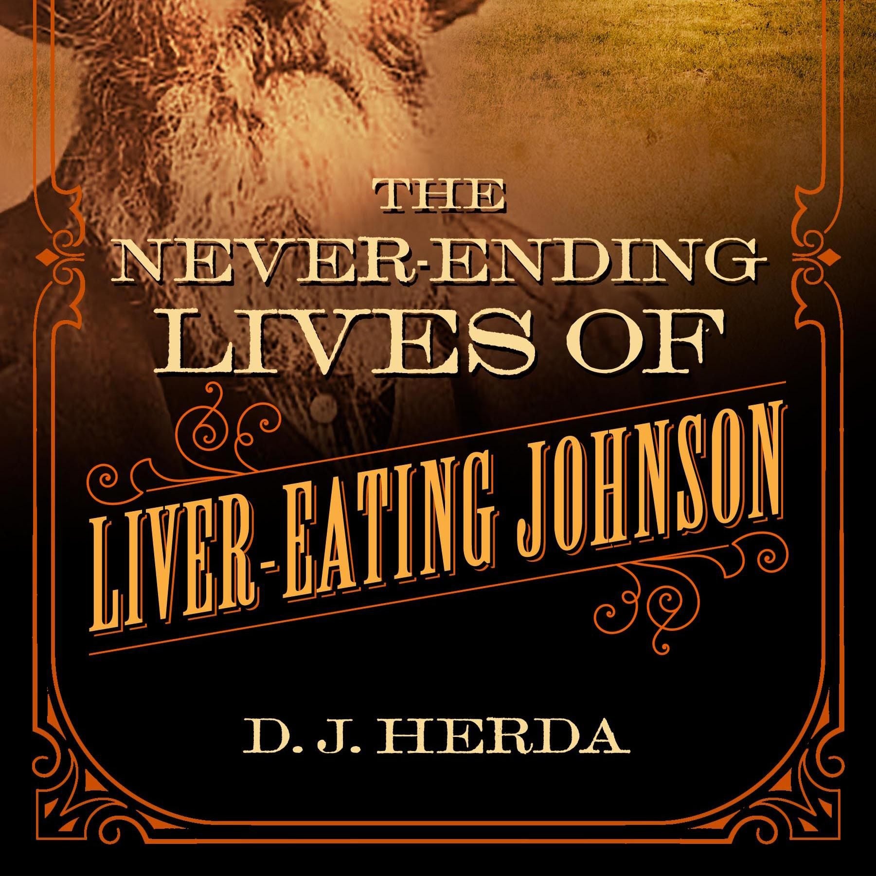 The Never-Ending Lives of Liver-Eating Johnson