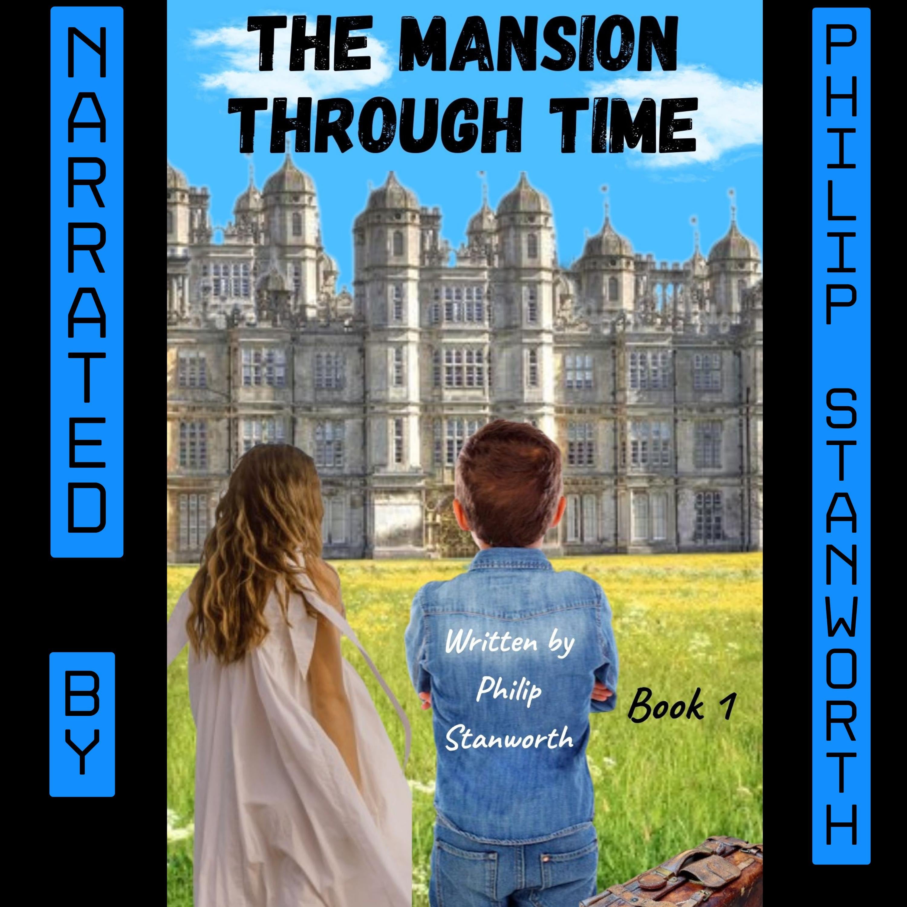 The Mansion Through Time (A Time Travel Adventure)