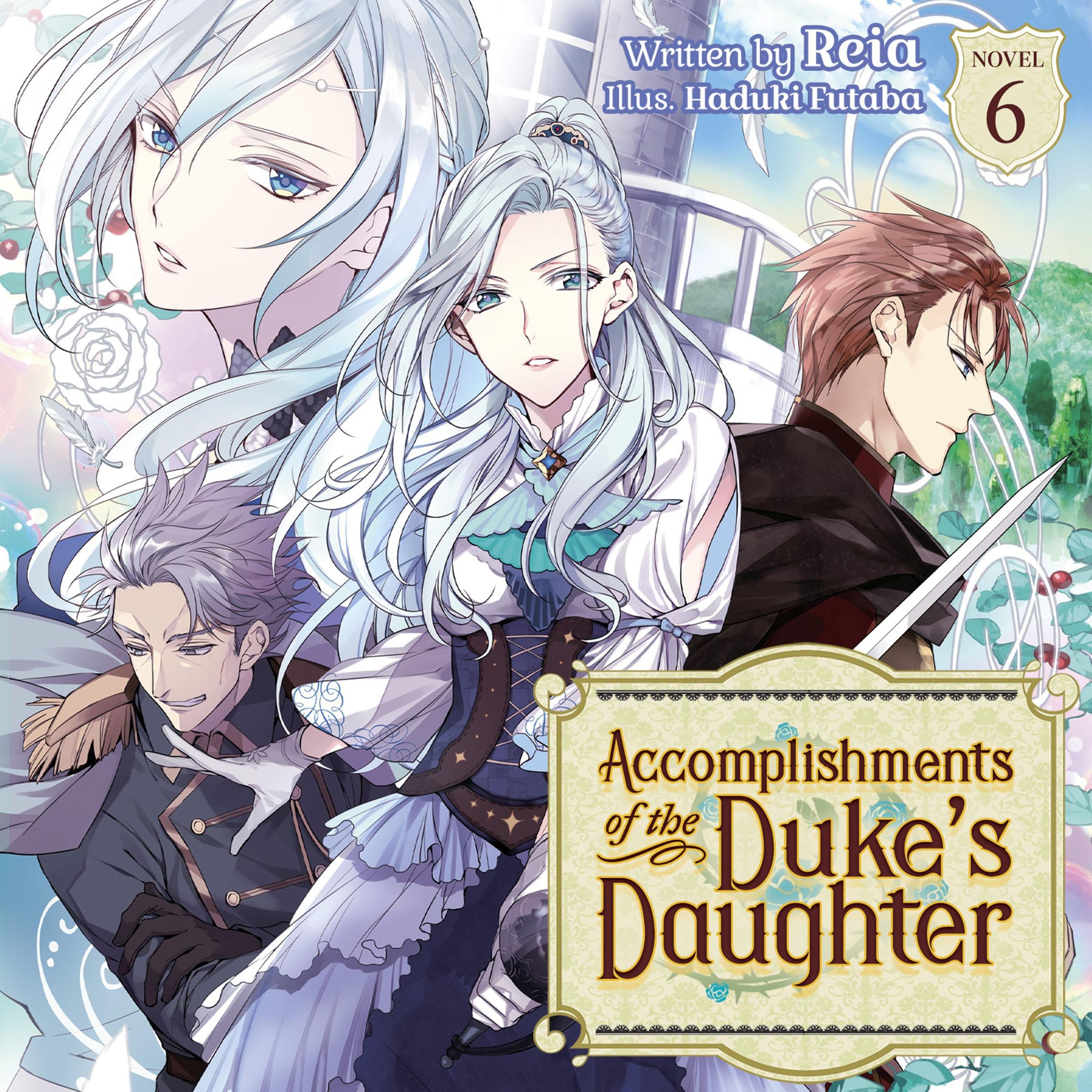 Accomplishments of the Duke's Daughter (Light Novel) Vol. 6