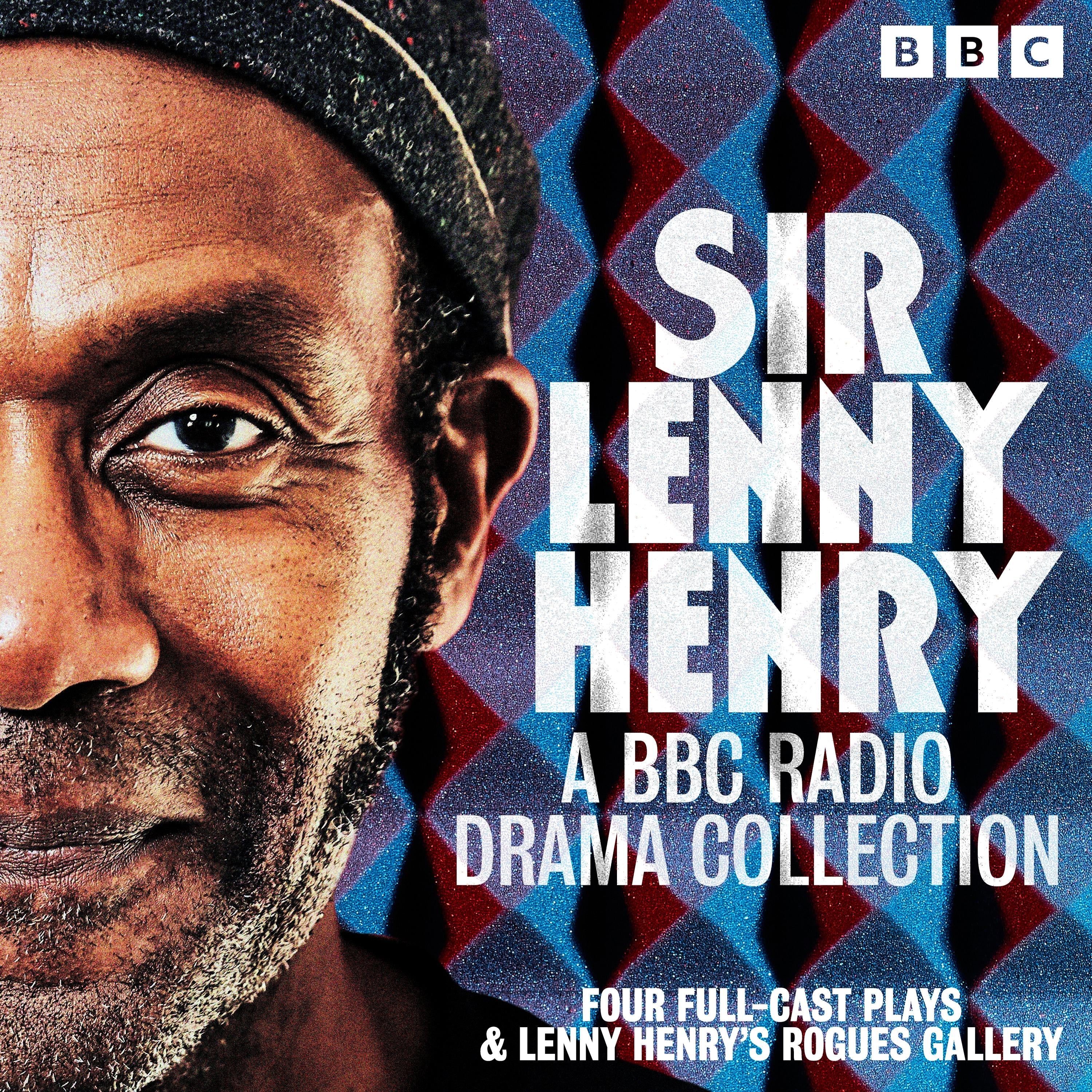 Sir Lenny Henry: A BBC Radio Drama Collection