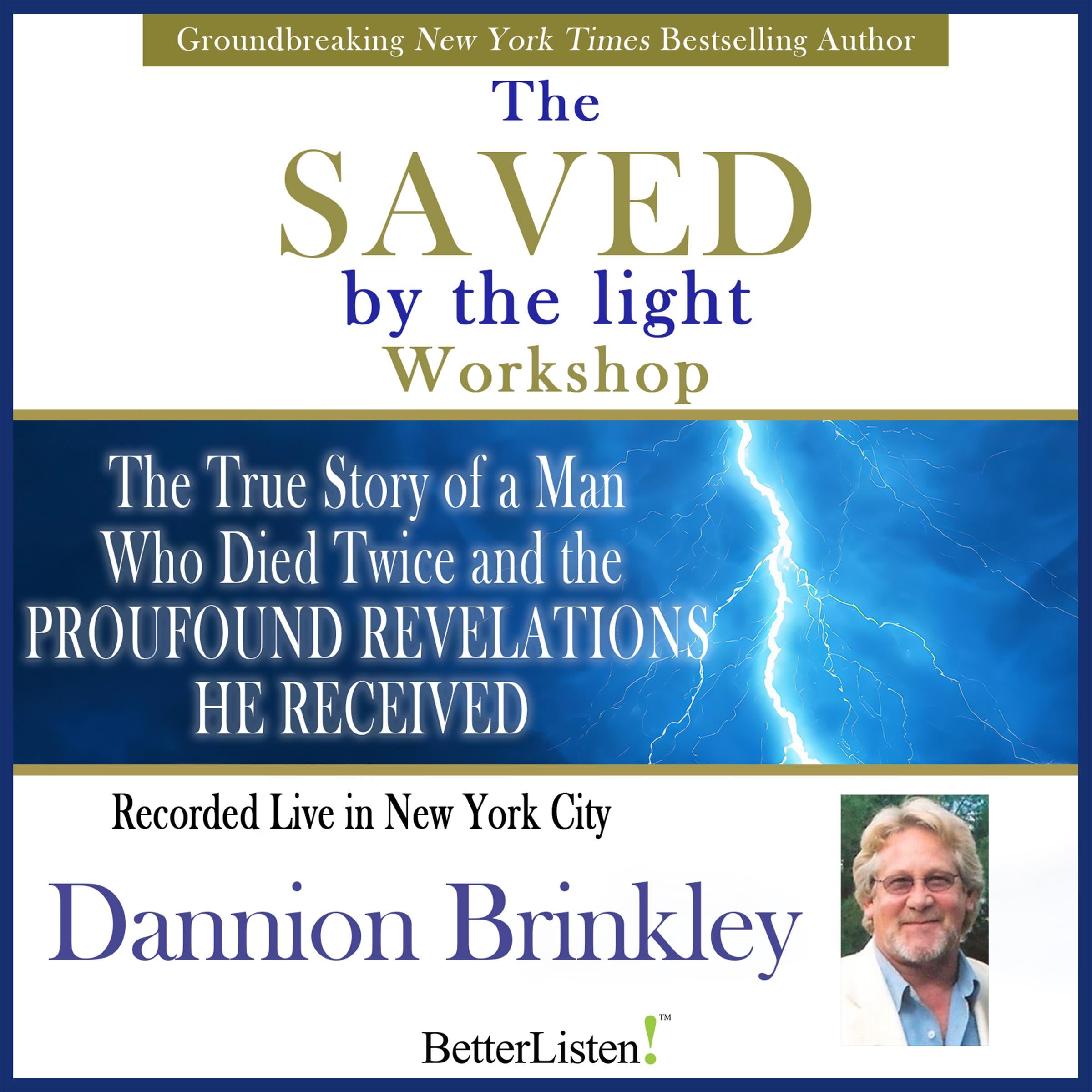 The Saved by the Light Workshop with Dannion Brinkley