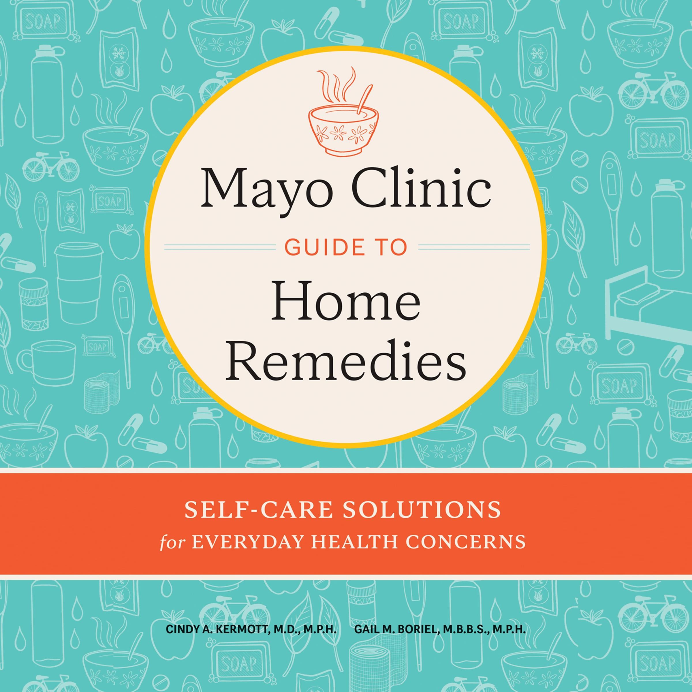 Mayo Clinic Guide to Home Remedies