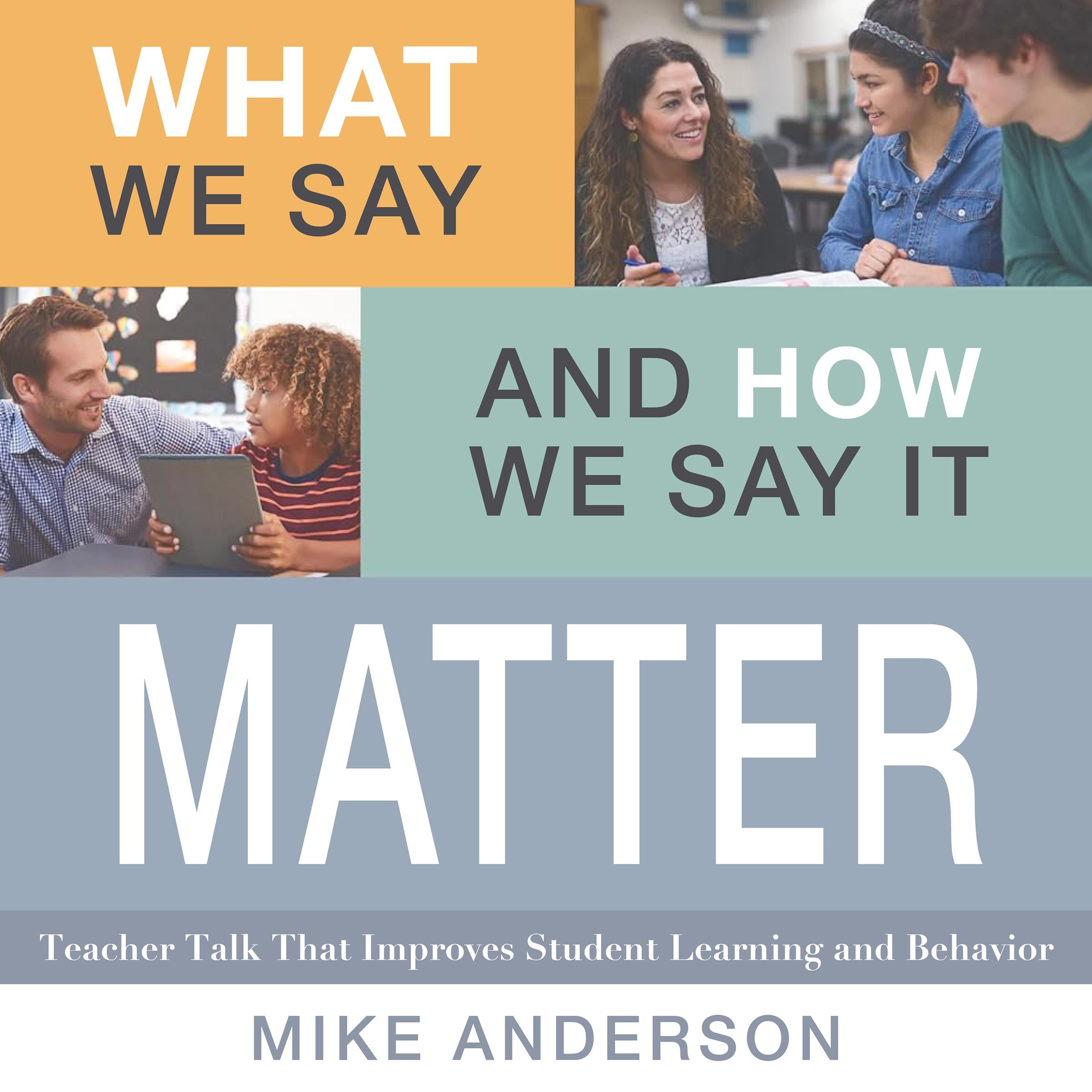 What We Say and How We Say It Matter