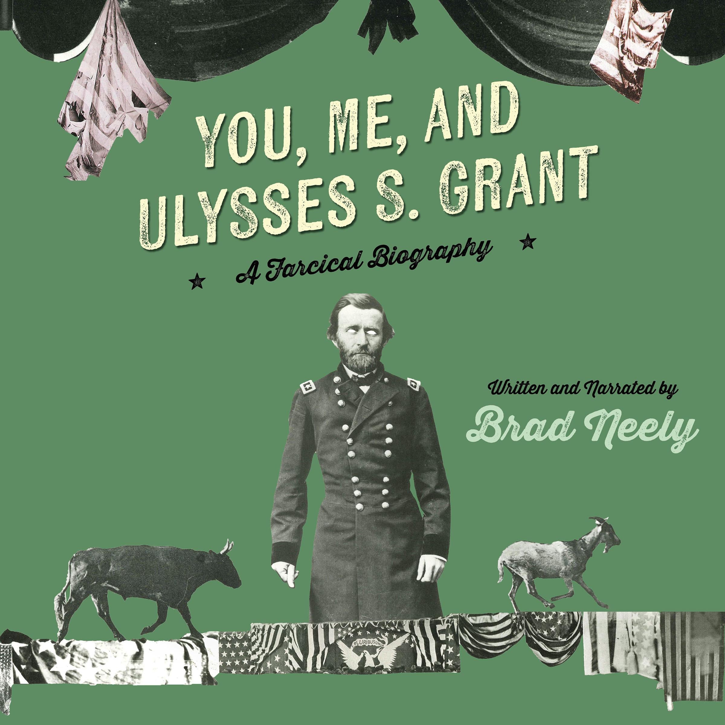 You, Me, and Ulysses S. Grant