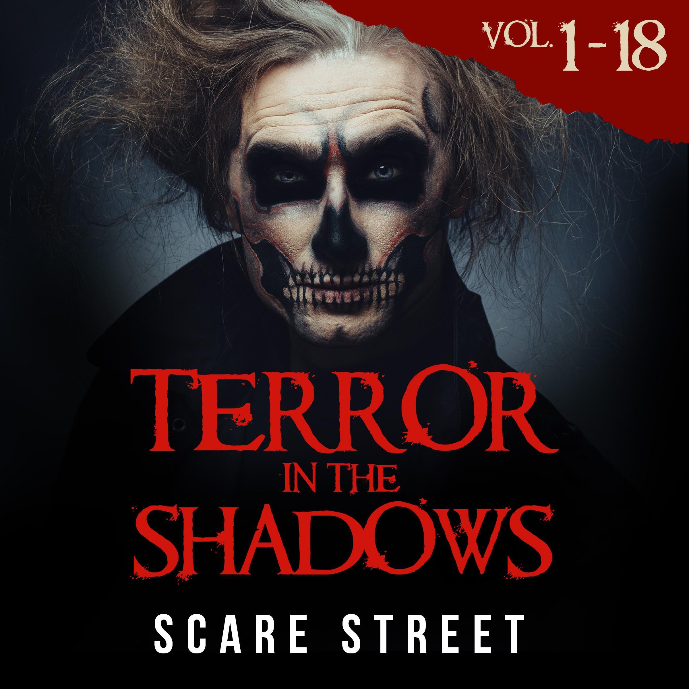 Short Horror Stories Anthology: Terror in the Shadows Volumes 1 - 18