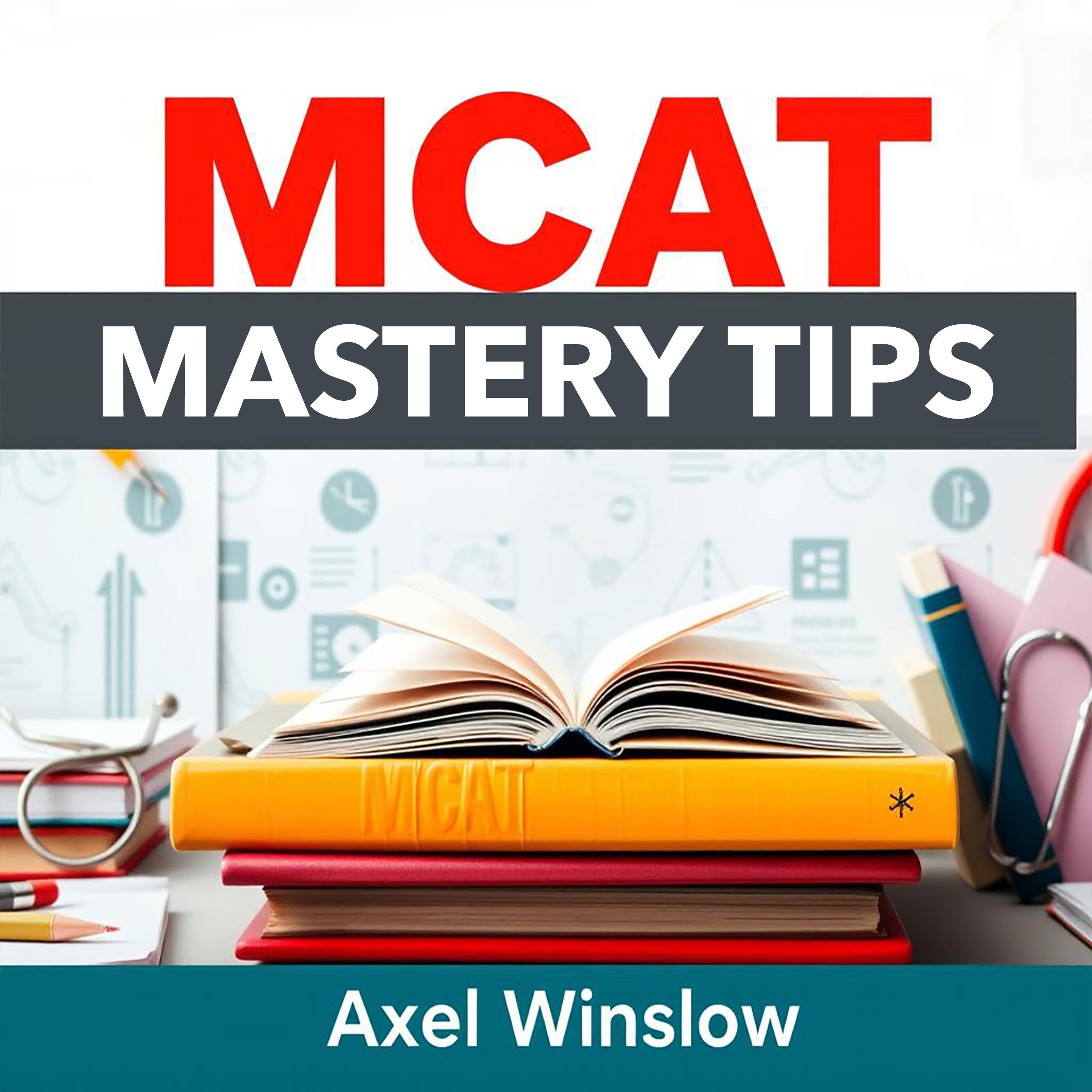MCAT Mastery Tips: Transforming Your Study Game and Crushing the Exam