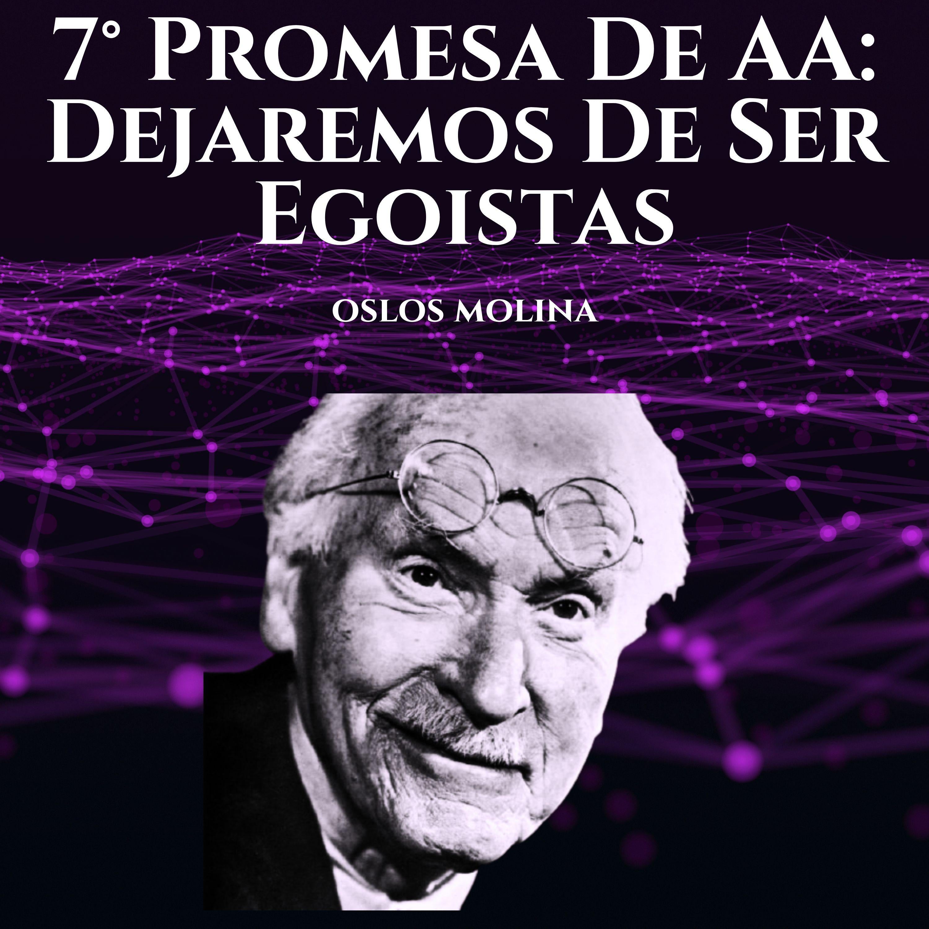 7° Promesa De AA: Dejaremos De Ser Egoistas